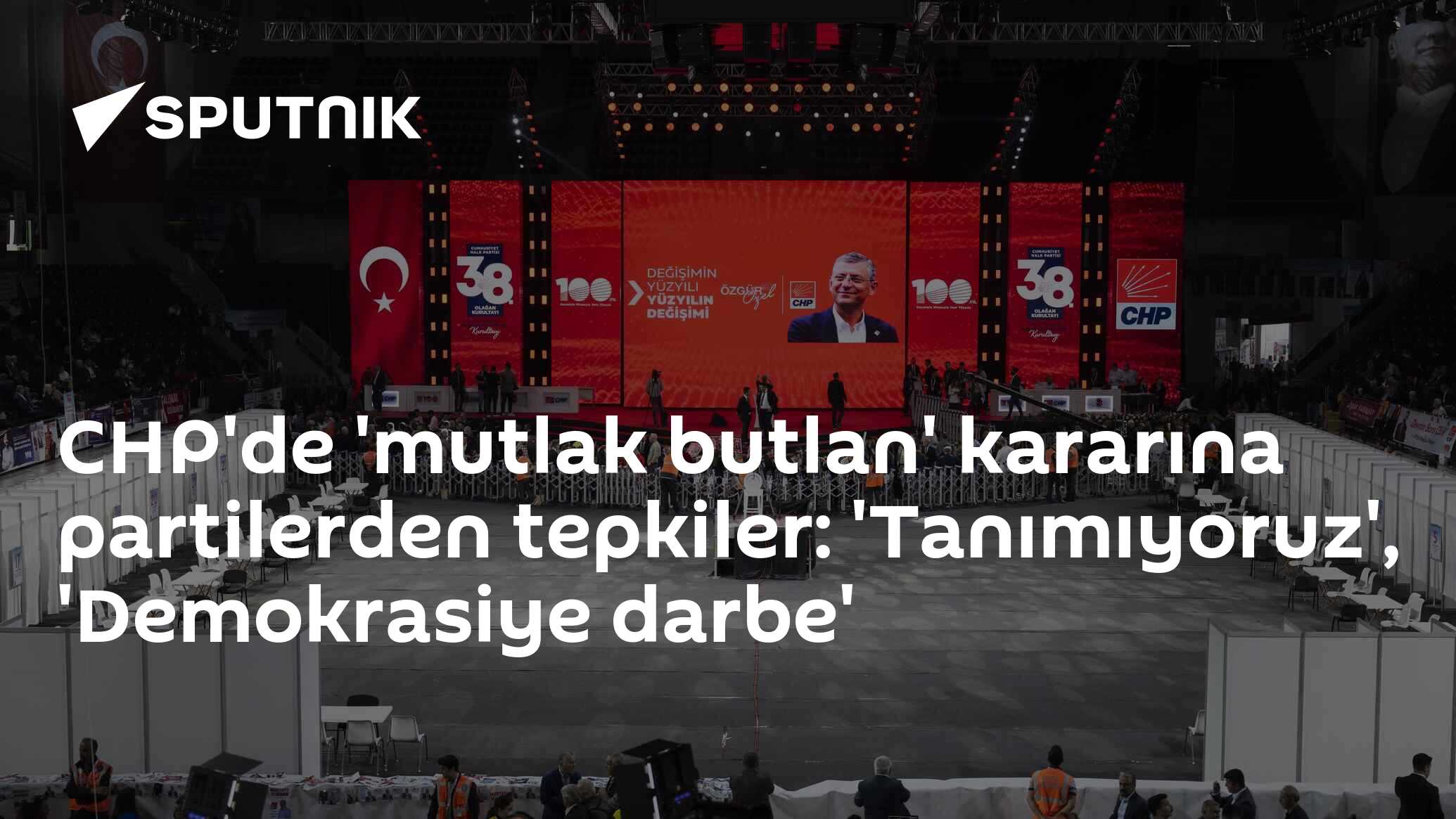 CHP'de 'mutlak butlan' kararına partilerden tepkiler: 'Tanımıyoruz', 'Demokrasiye darbe'