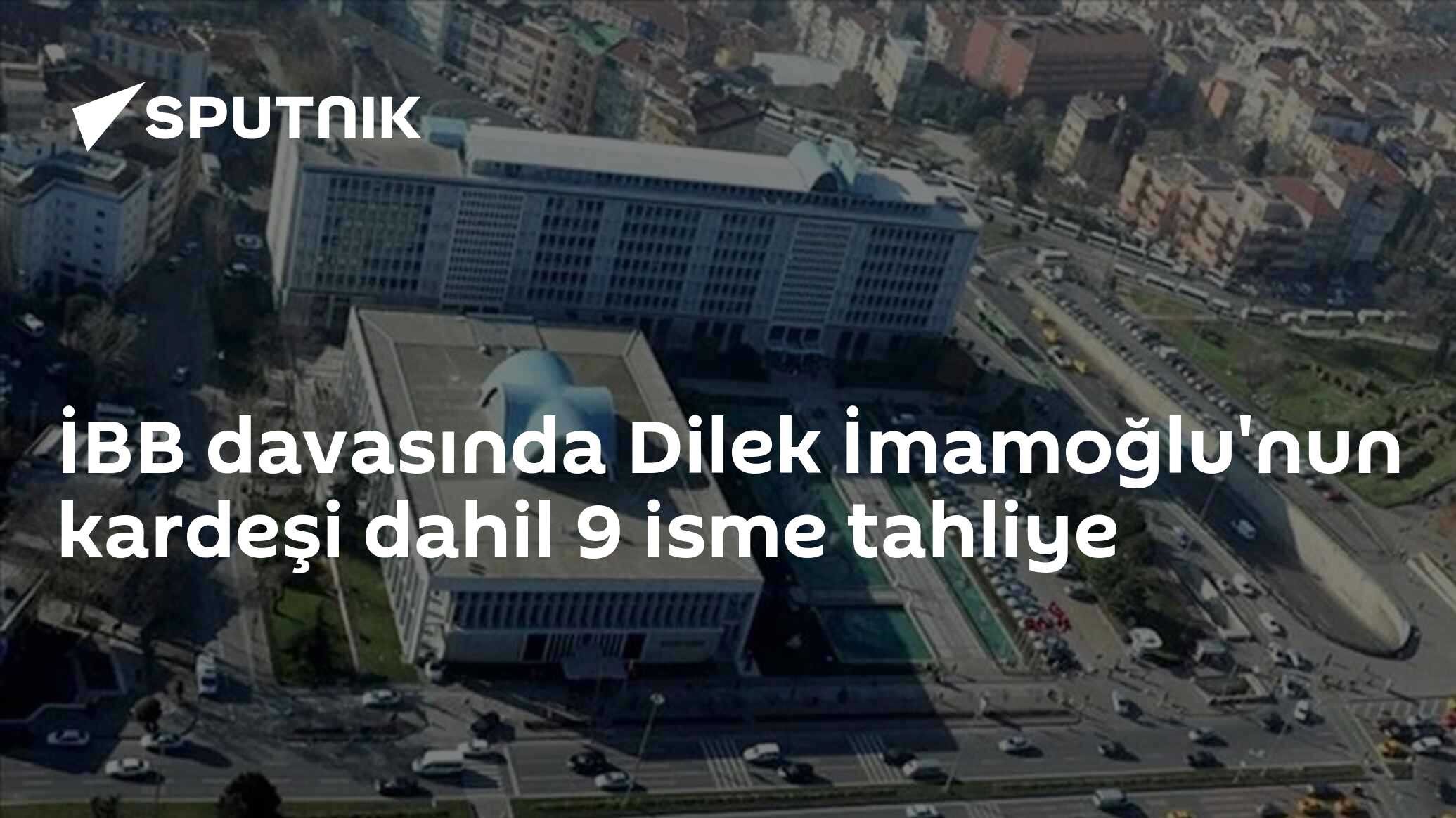 İBB davasında Dilek İmamoğlu'nun kardeşi dahil 9 isme tahliye