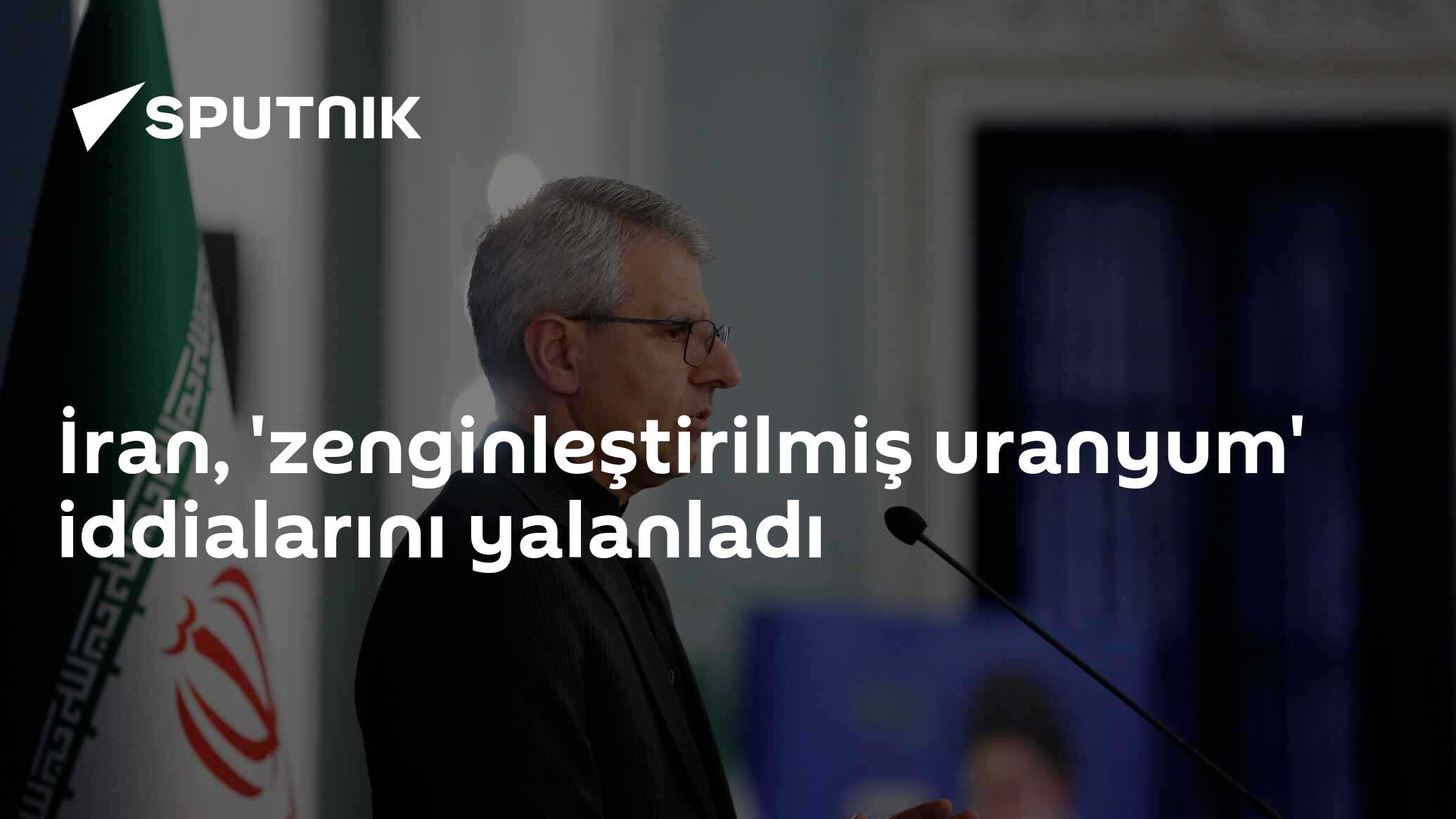 İran, 'zenginleştirilmiş uranyum' iddialarını yalanladı