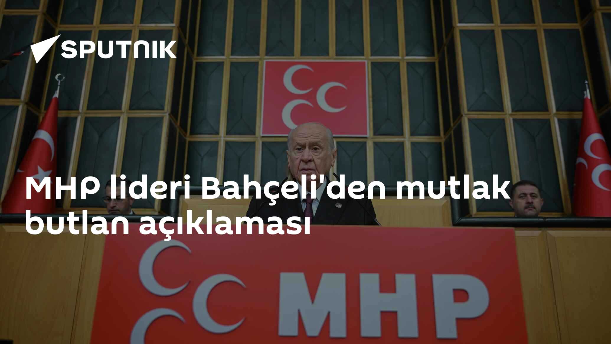 MHP lideri Bahçeli'den mutlak butlan açıklaması