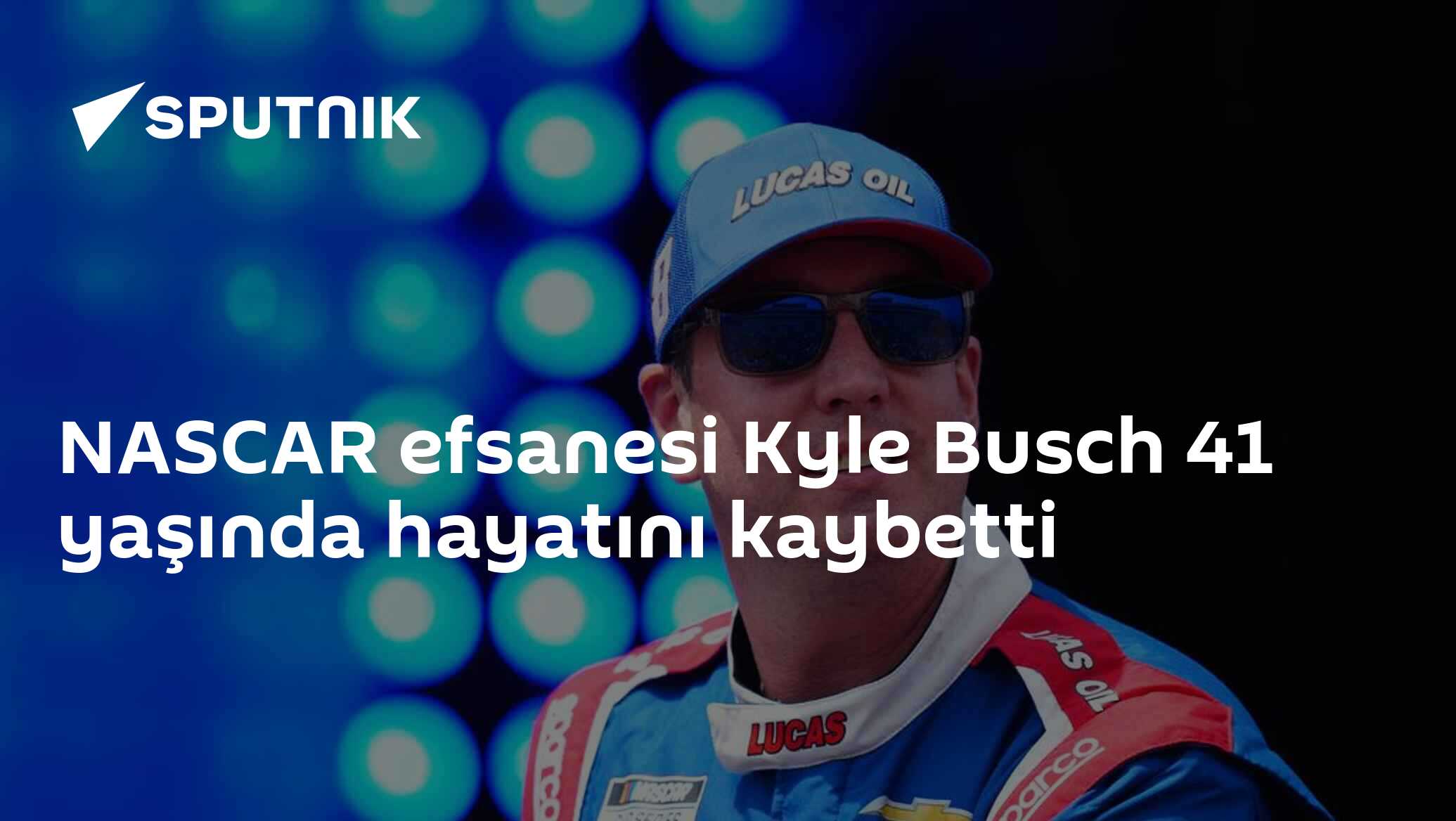NASCAR efsanesi Kyle Busch 41 yaşında hayatını kaybetti