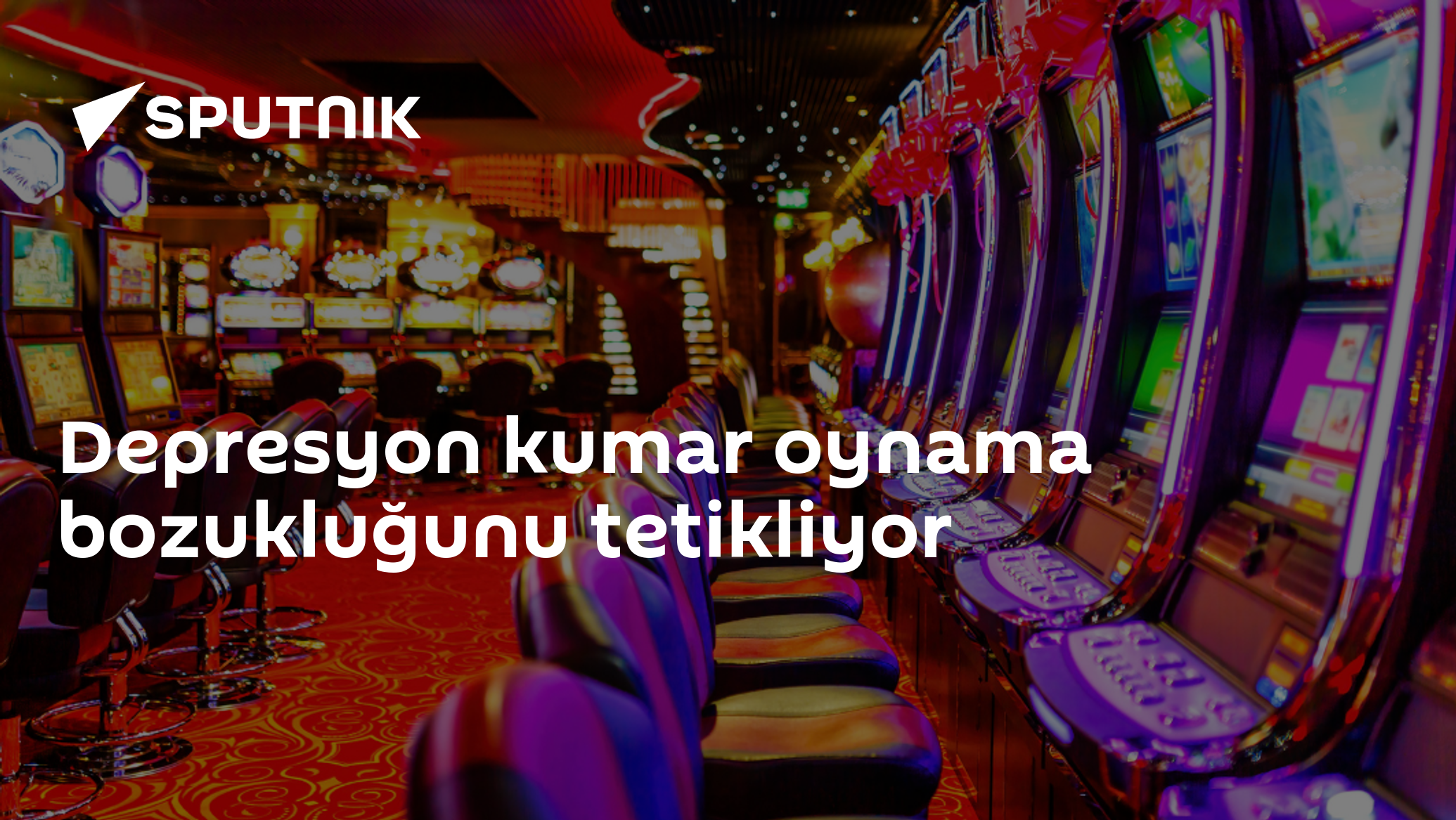 Depresyon kumar oynama bozukluğunu tetikliyor