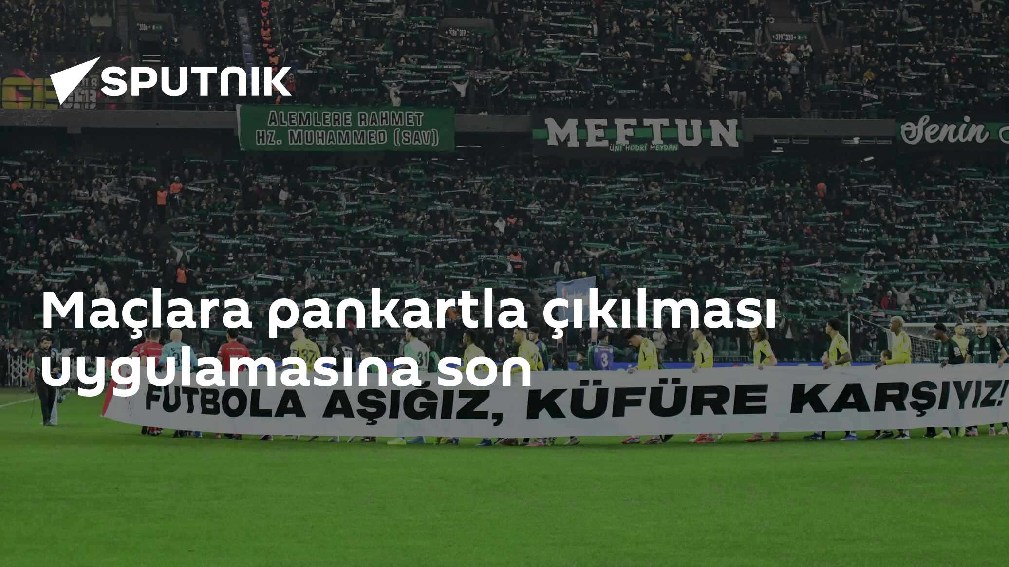 Maçlara pankartla çıkılması uygulamasına son