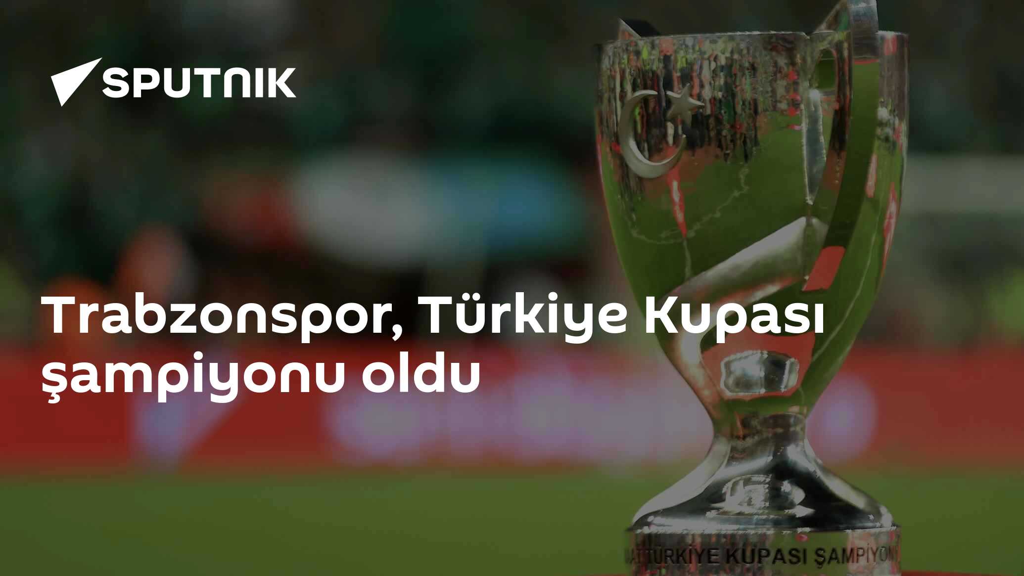Trabzonspor, Türkiye Kupası şampiyonu oldu