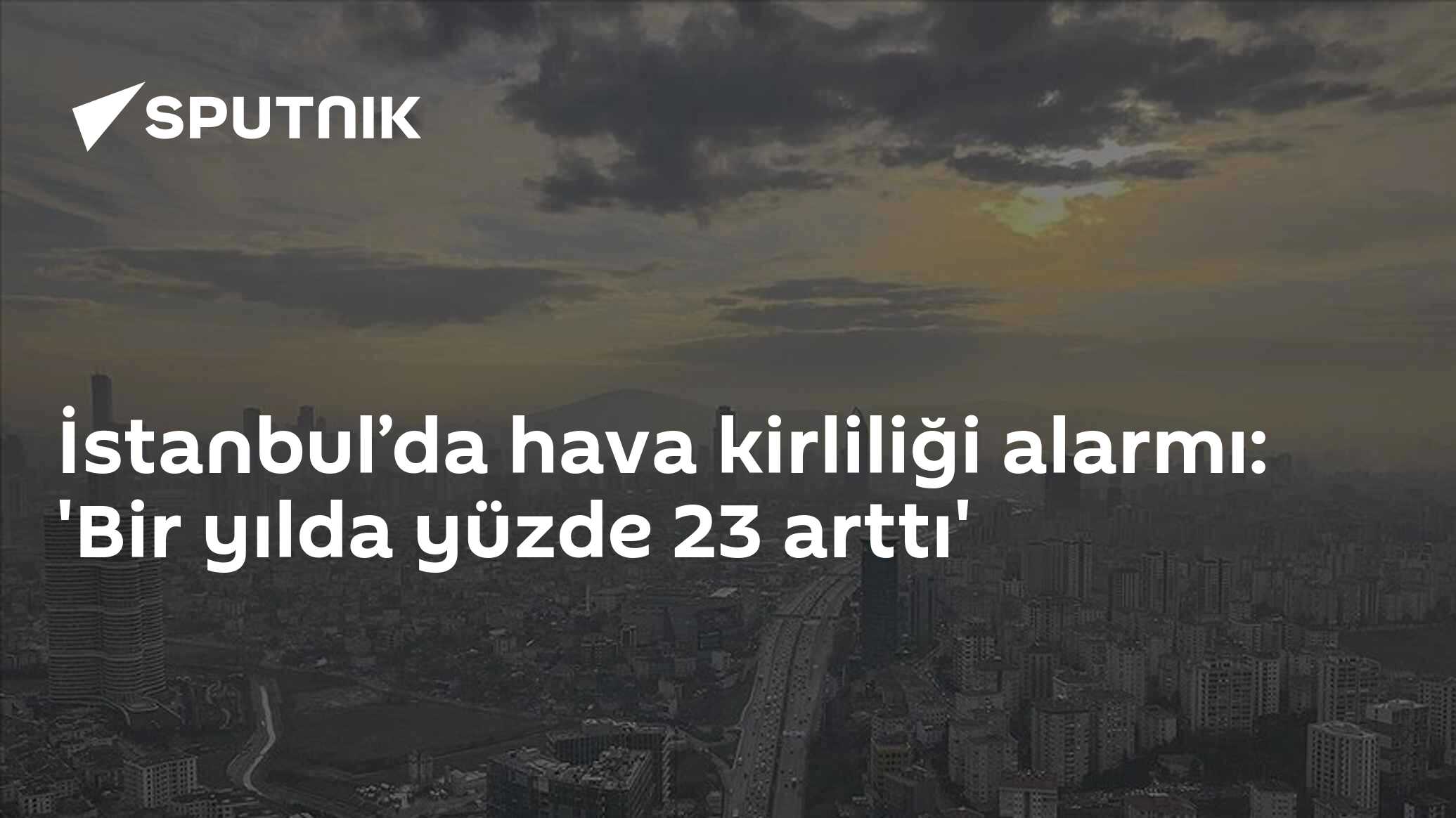 İstanbul’da hava kirliliği alarmı: 'Bir yılda yüzde 23 arttı'
