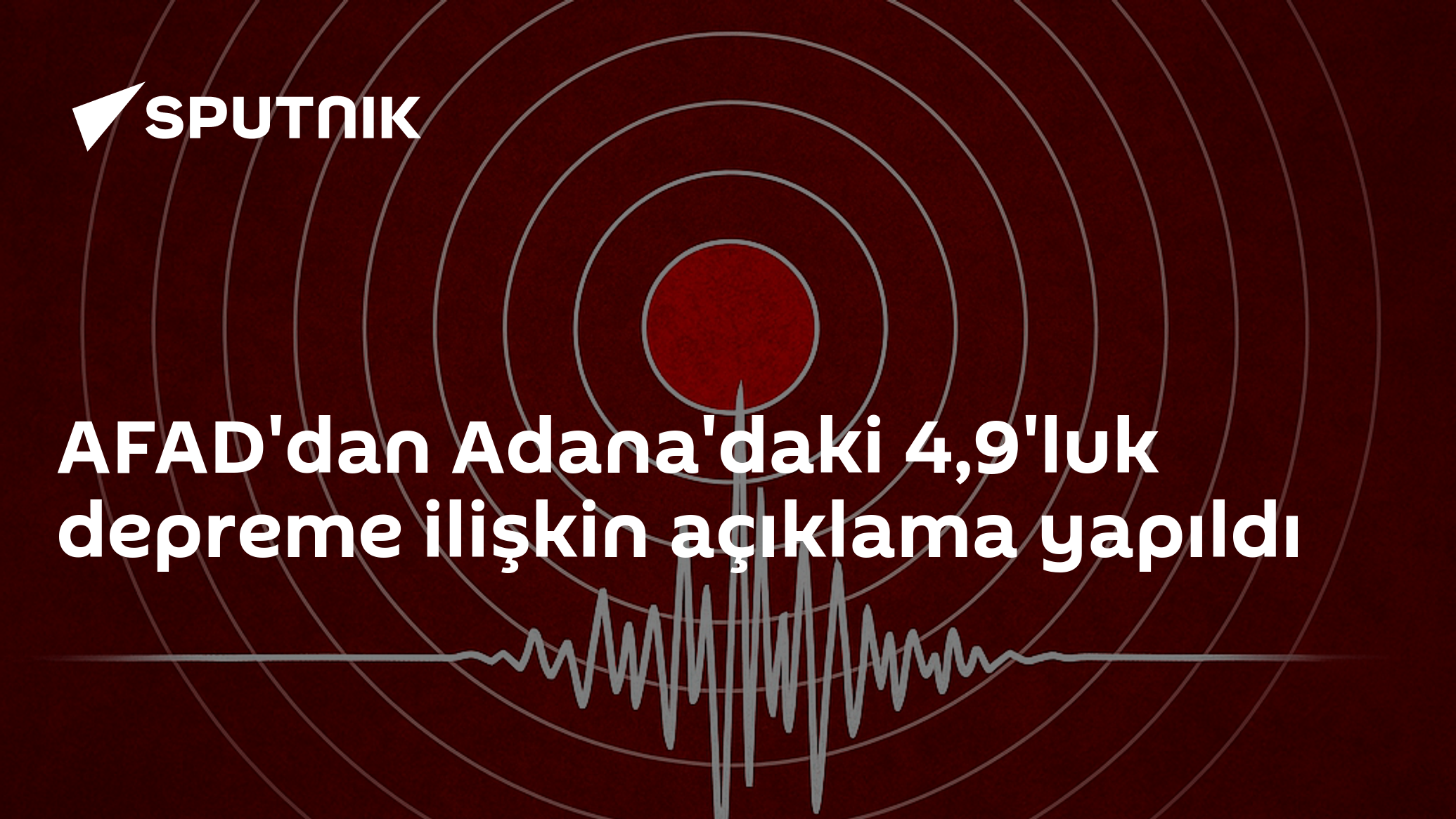 AFAD'dan Adana'daki 4,9'luk depreme ilişkin açıklama yapıldı