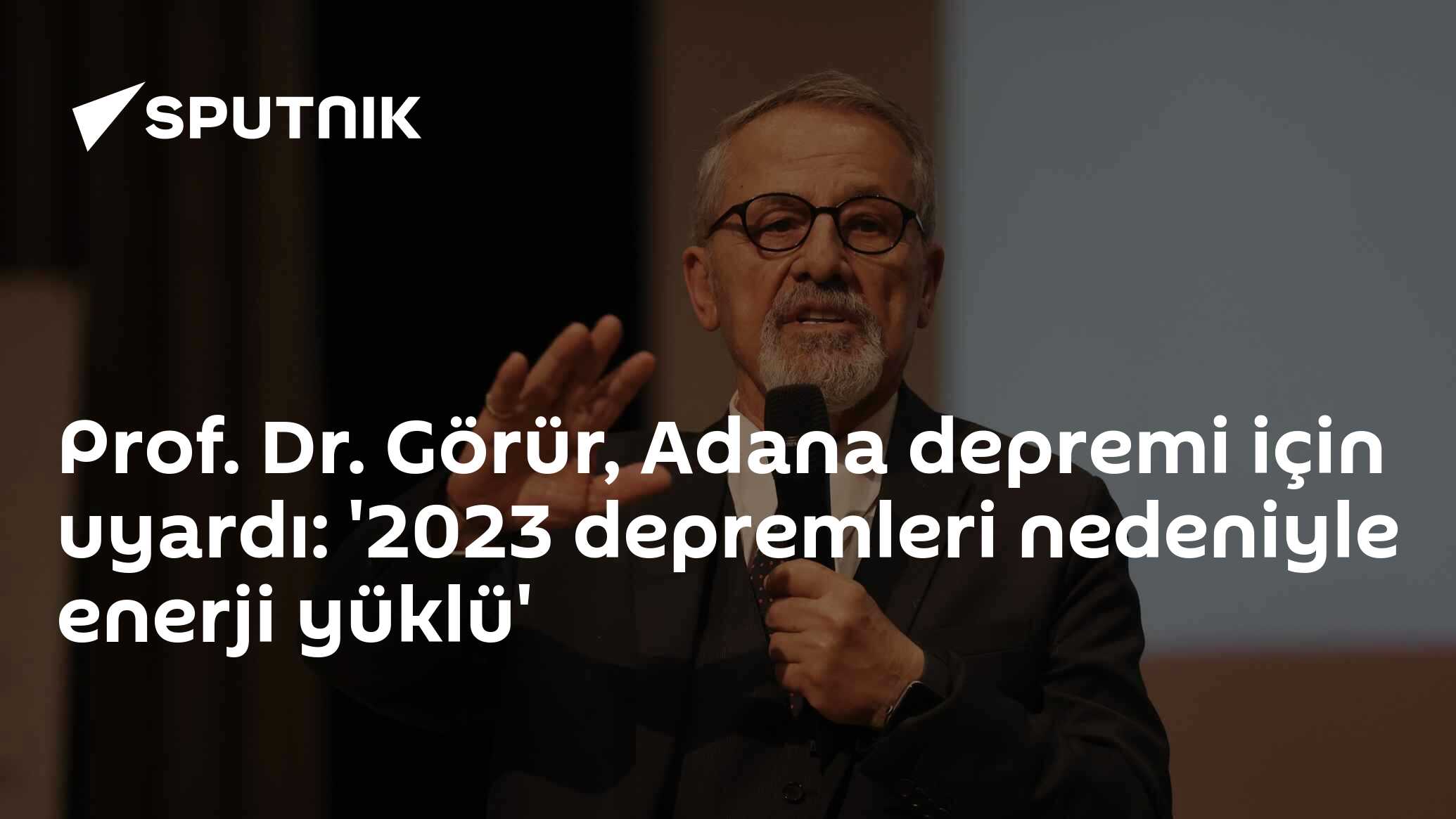 Prof. Dr. Görür, Adana depremi için uyardı: '2023 depremleri nedeniyle enerji yüklü'