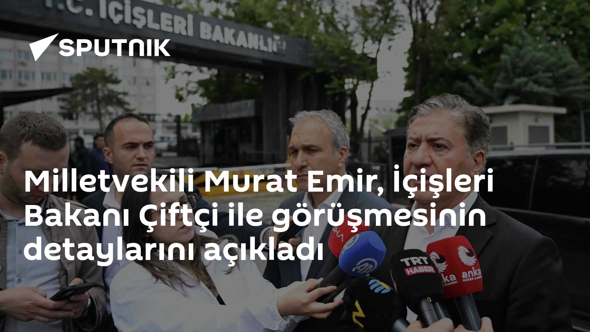 Milletvekili Murat Emir, İçişleri Bakanı Çiftçi ile görüşmesinin detaylarını açıkladı