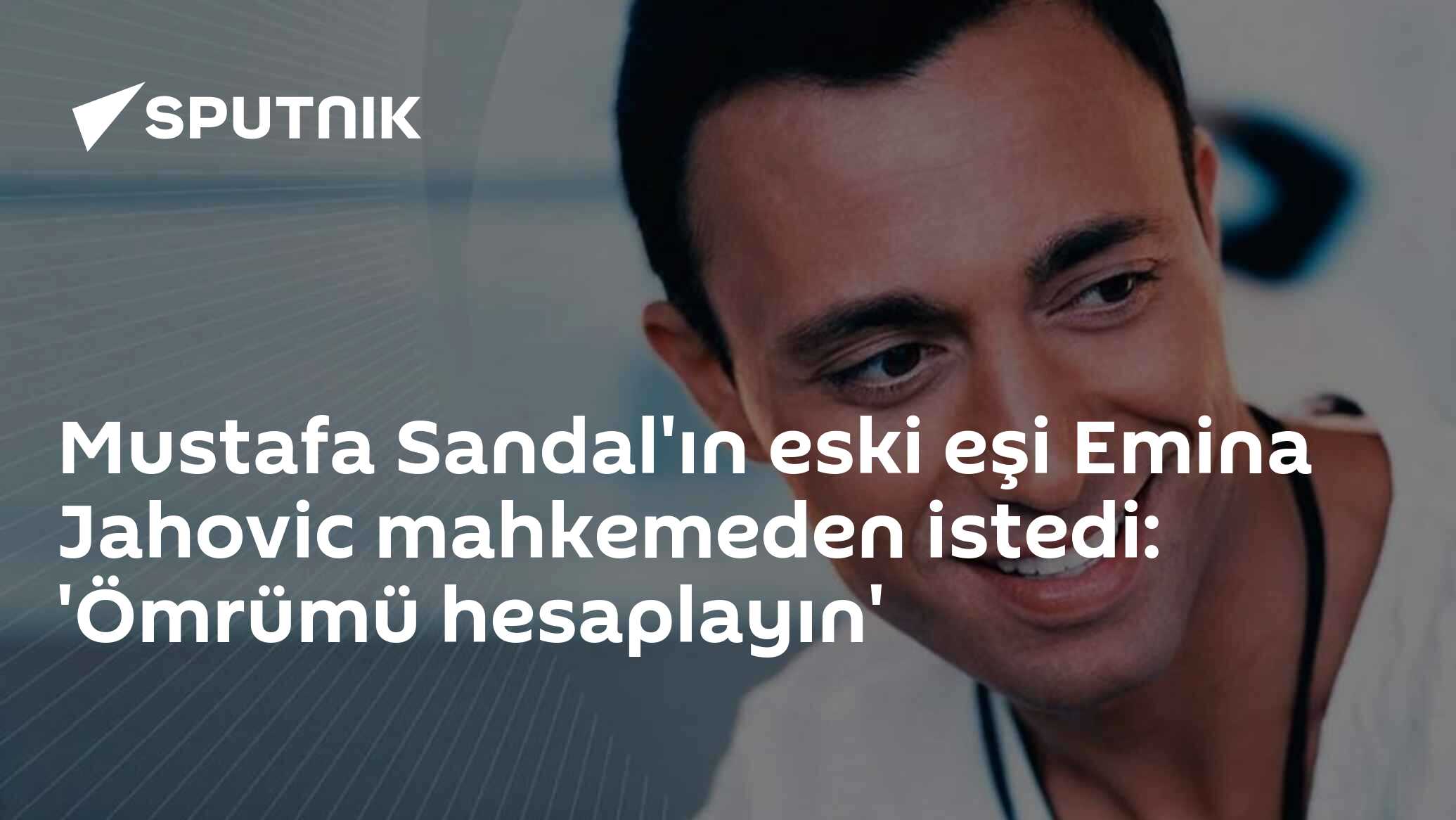 Mustafa Sandal'ın eski eşi Emina Jahovic mahkemeden istedi: 'Ömrümü hesaplayın'