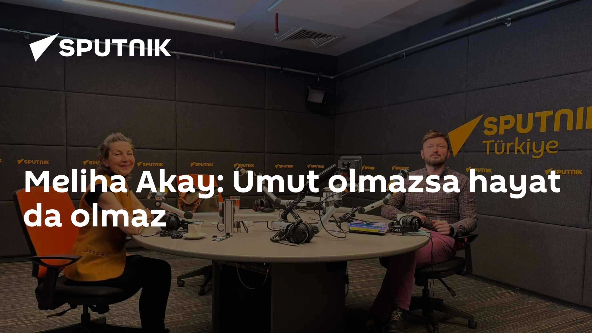 Meliha Akay: Umut olmazsa hayat da olmaz