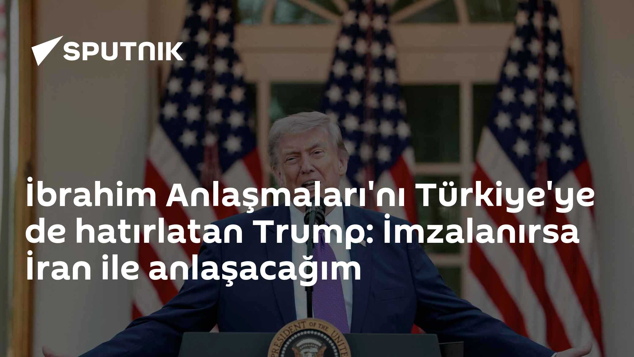 Trump: İran ile anlaşacağım