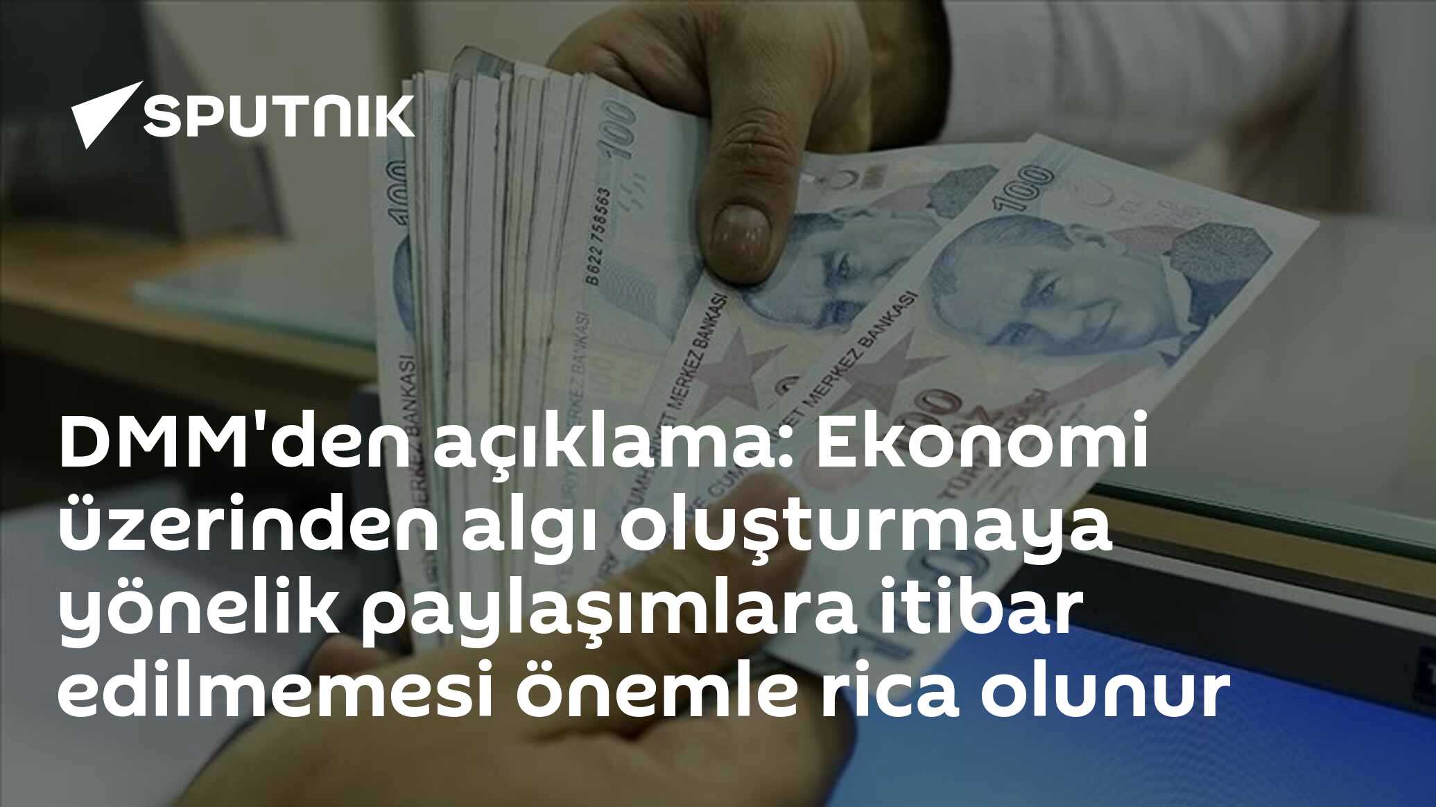 DMM'den açıklama: Ekonomi üzerinden algı oluşturmaya yönelik paylaşımlara itibar edilmemesi önemle rica olunur