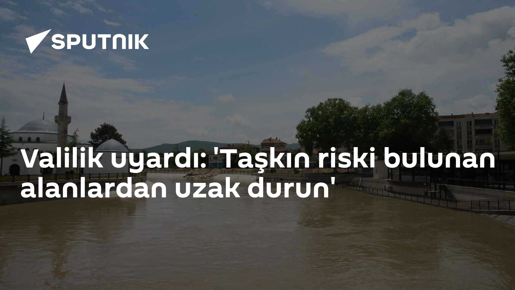 Valilik uyardı: 'Taşkın riski bulunan alanlardan uzak durun'