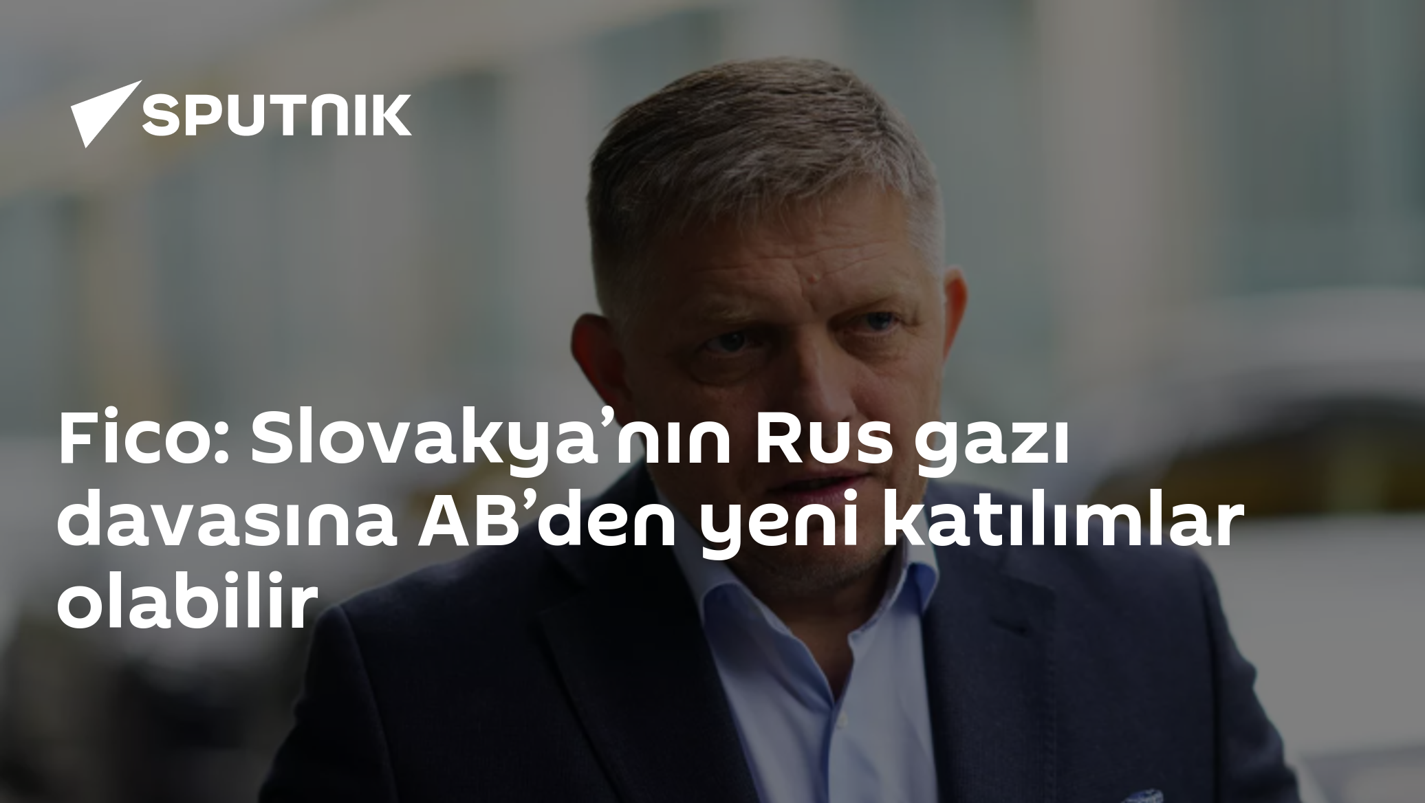 Fico: Slovakya’nın Rus gazı davasına AB’den yeni katılımlar olabilir ...