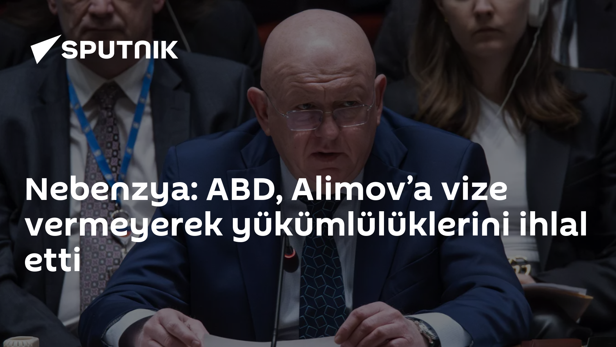 Nebenzya: ABD, Alimov’a vize vermeyerek yükümlülüklerini ihlal etti