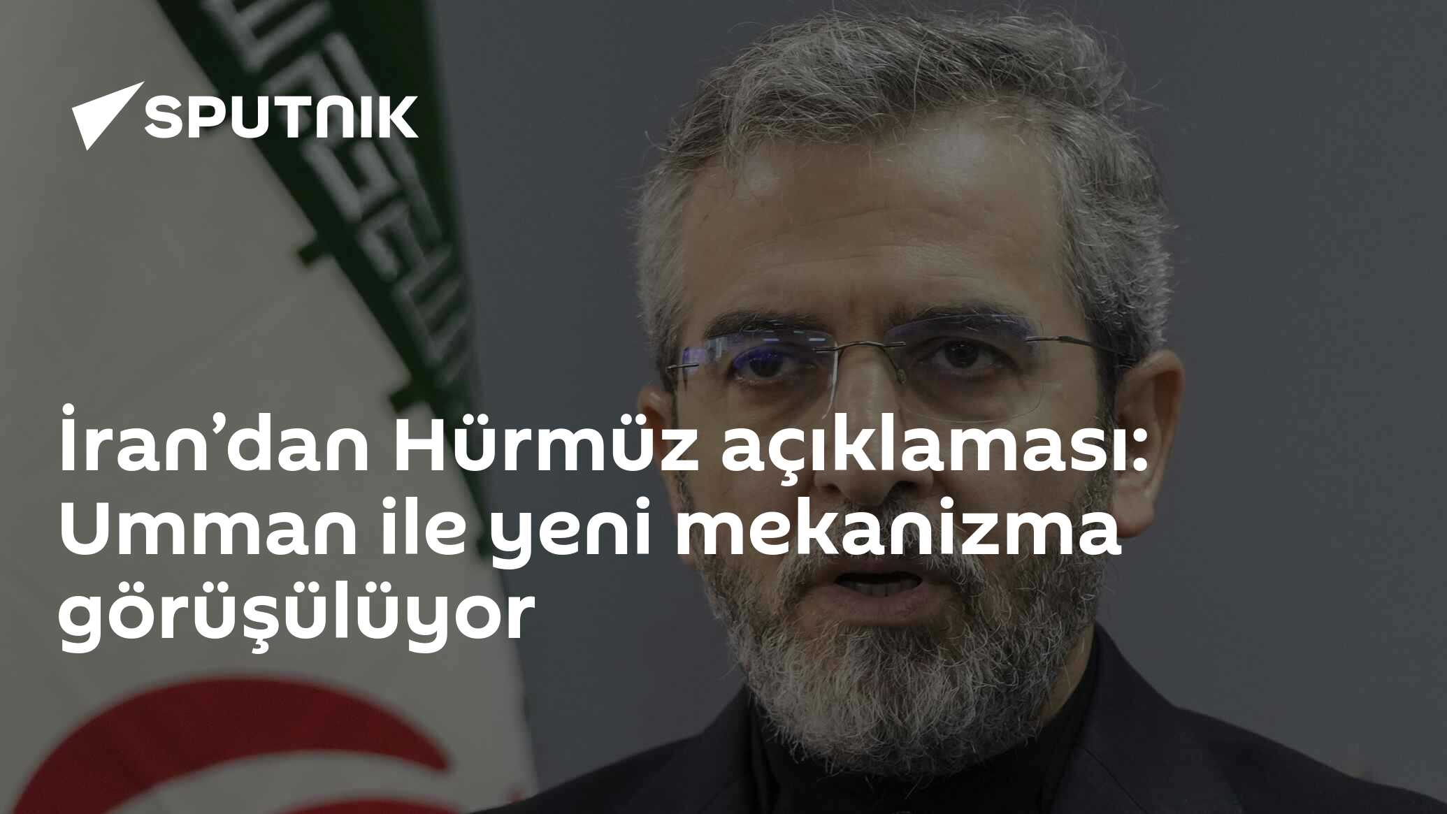 İran’dan Hürmüz açıklaması: Umman ile yeni mekanizma görüşülüyor