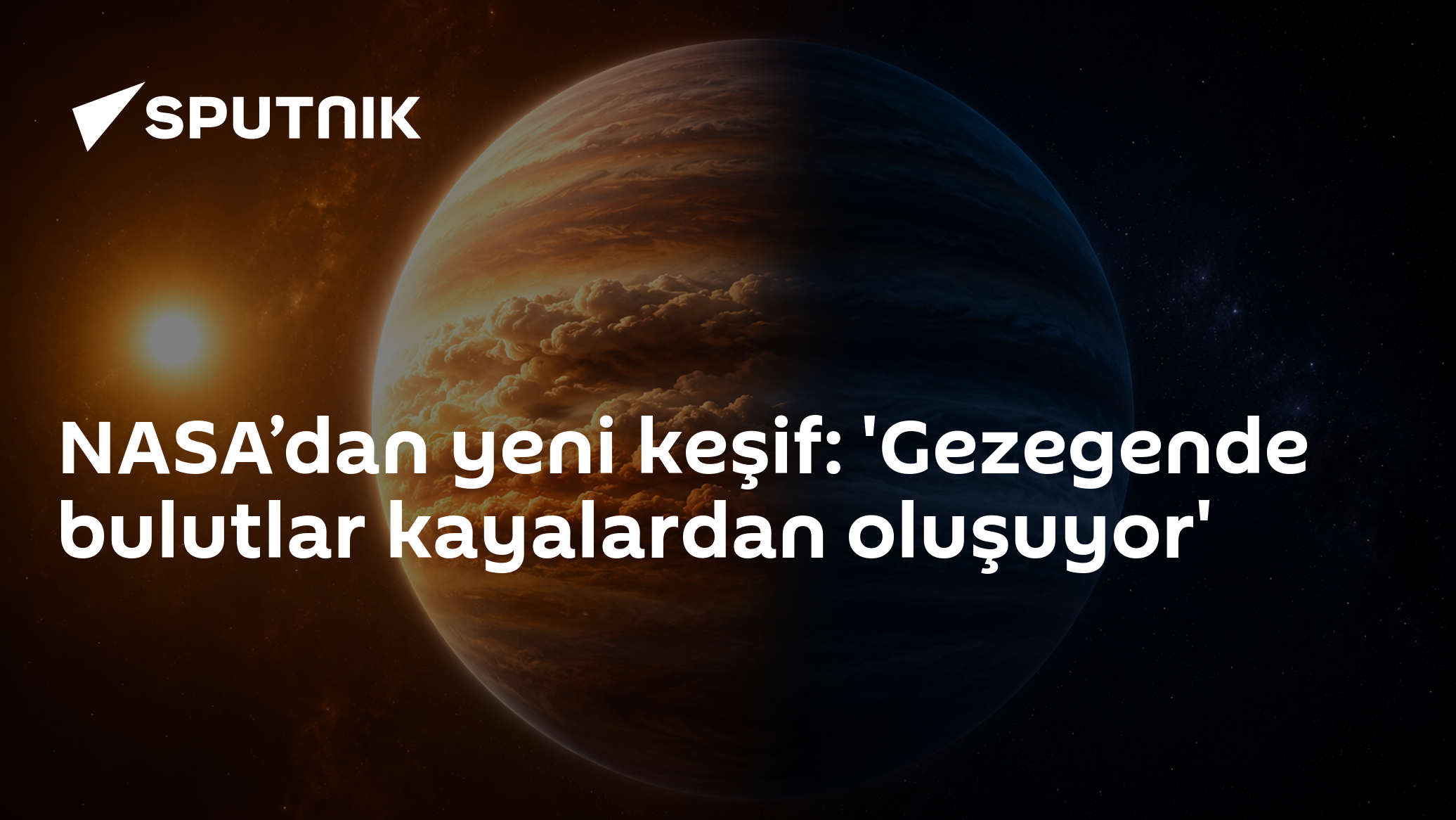 NASA’dan yeni keşif: 'Gezegende bulutlar kayalardan oluşuyor'