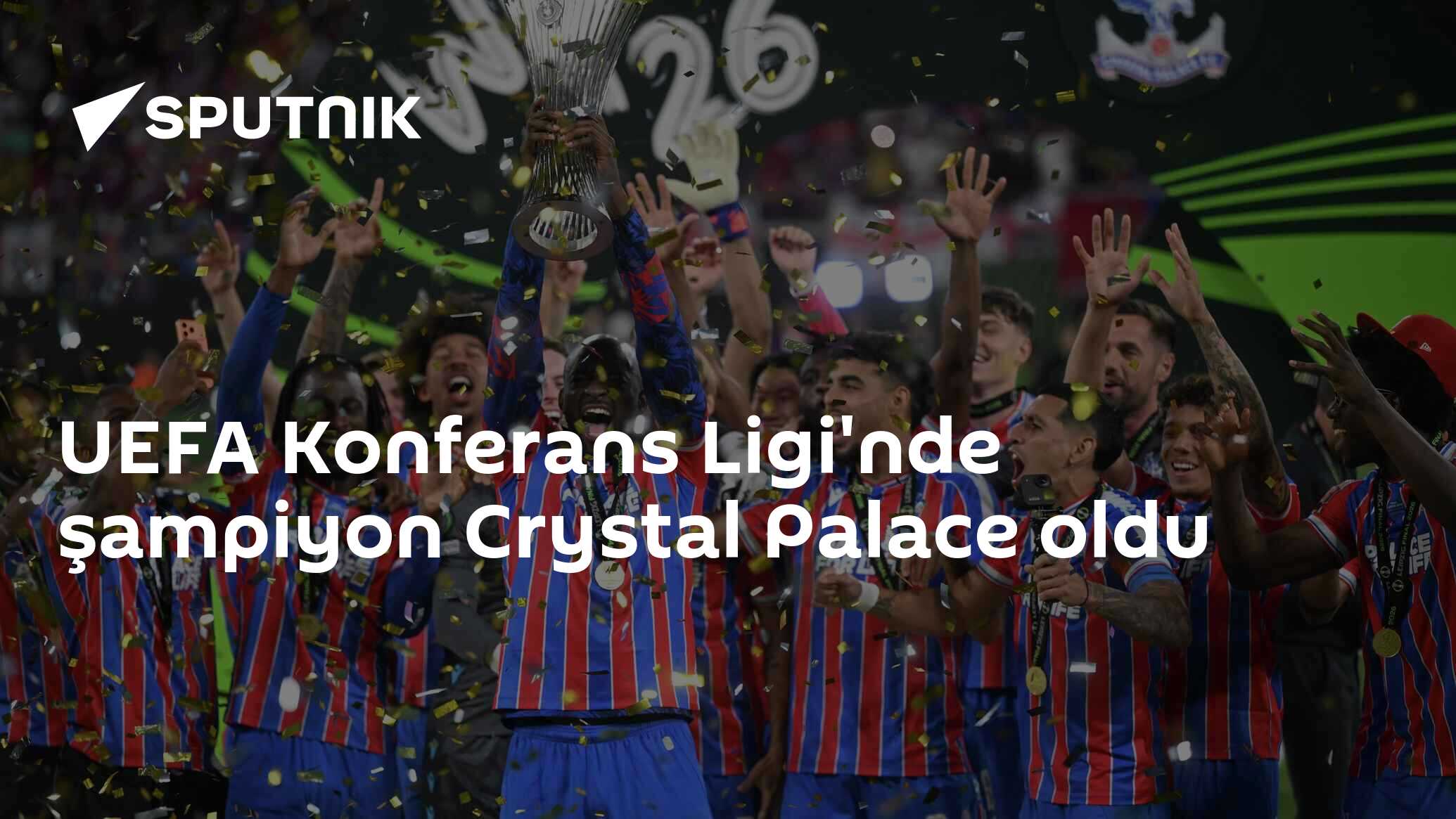 UEFA Konferans Ligi'nde şampiyon Crystal Palace oldu