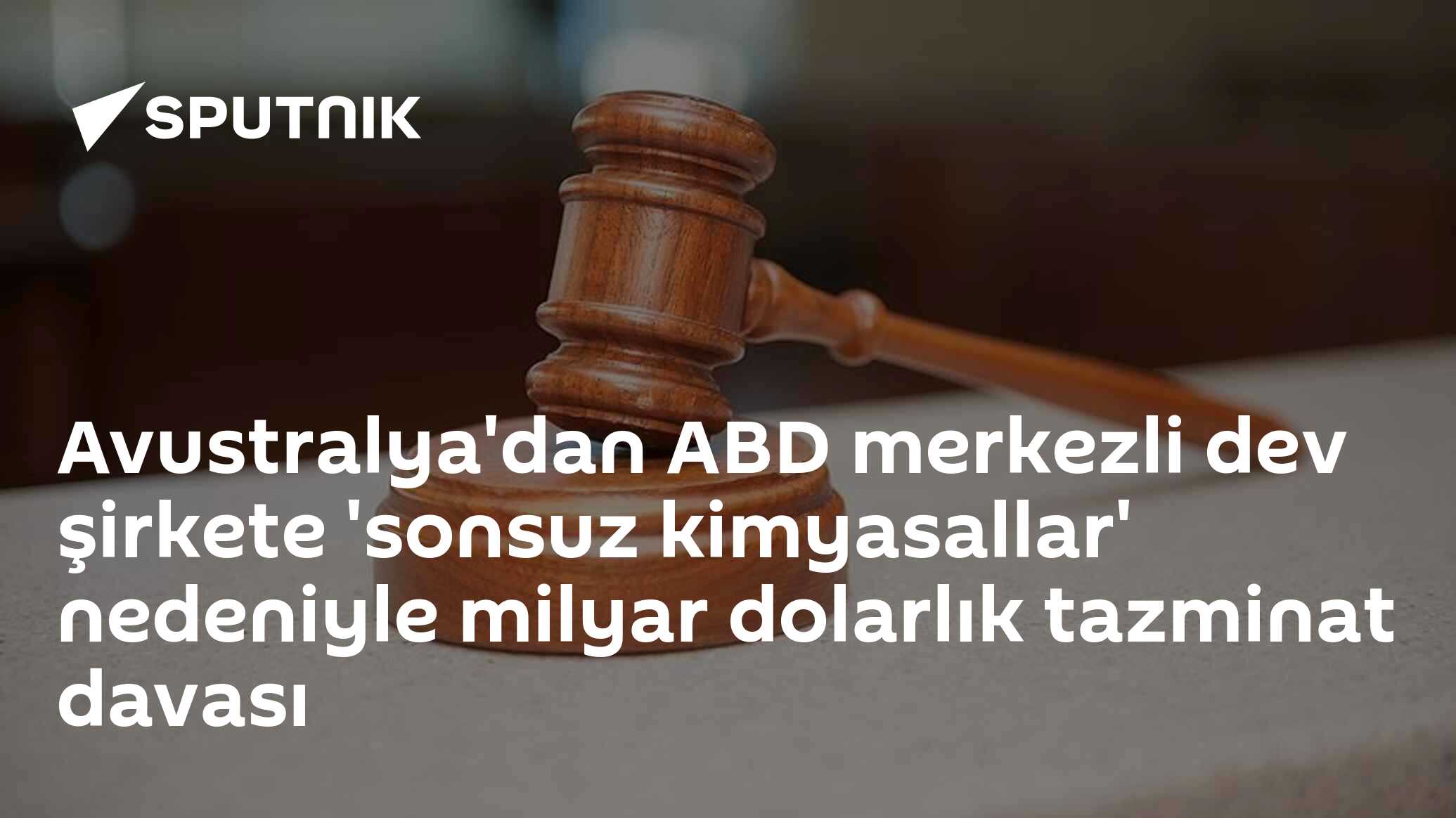 Avustralya'dan ABD merkezli dev şirkete 'sonsuz kimyasallar' nedeniyle milyar dolarlık tazminat davası