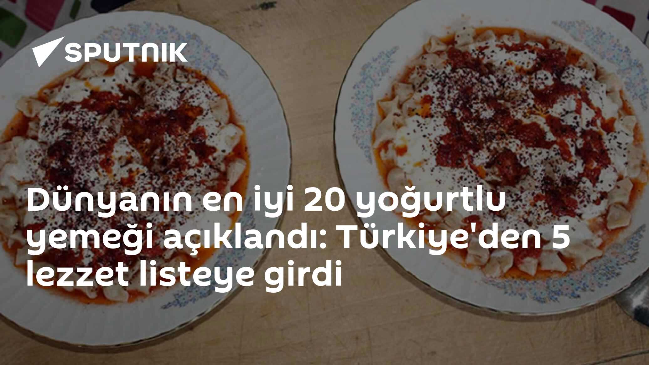 Dünyanın en iyi 20 yoğurtlu yemeği açıklandı: Türkiye'den 5 lezzet listeye girdi