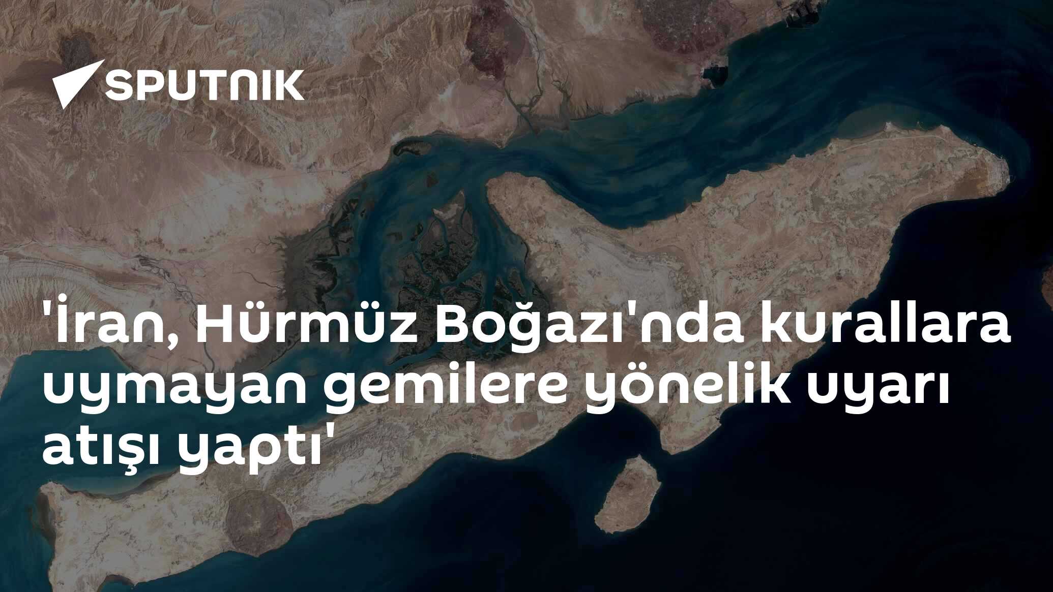 'İran, Hürmüz Boğazı'nda kurallara uymayan  gemilere yönelik uyarı atışı yaptı'