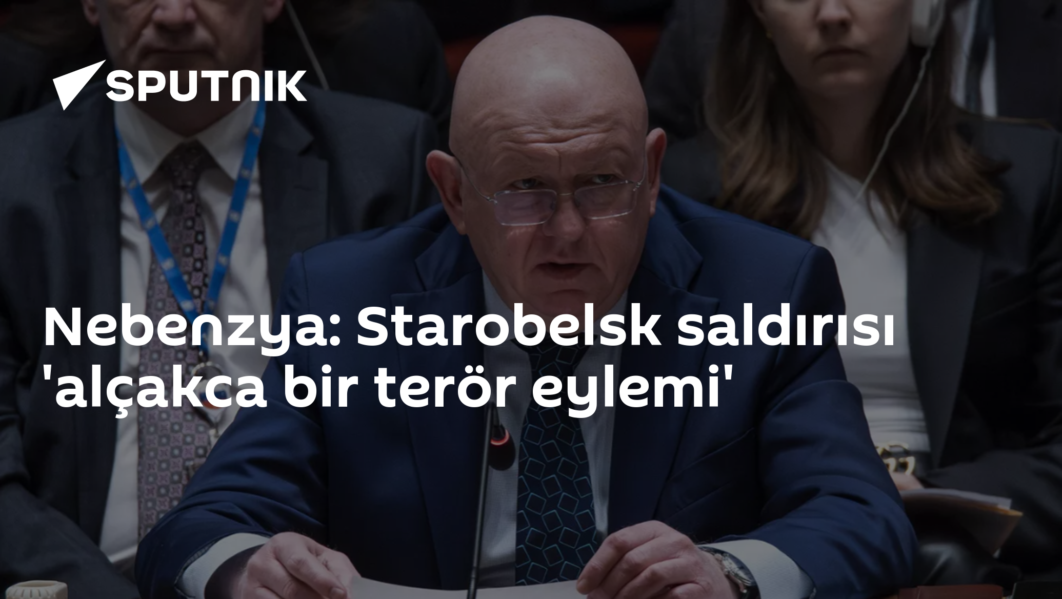 Nebenzya: Starobelsk saldırısı 'alçakca bir terör eylemi'