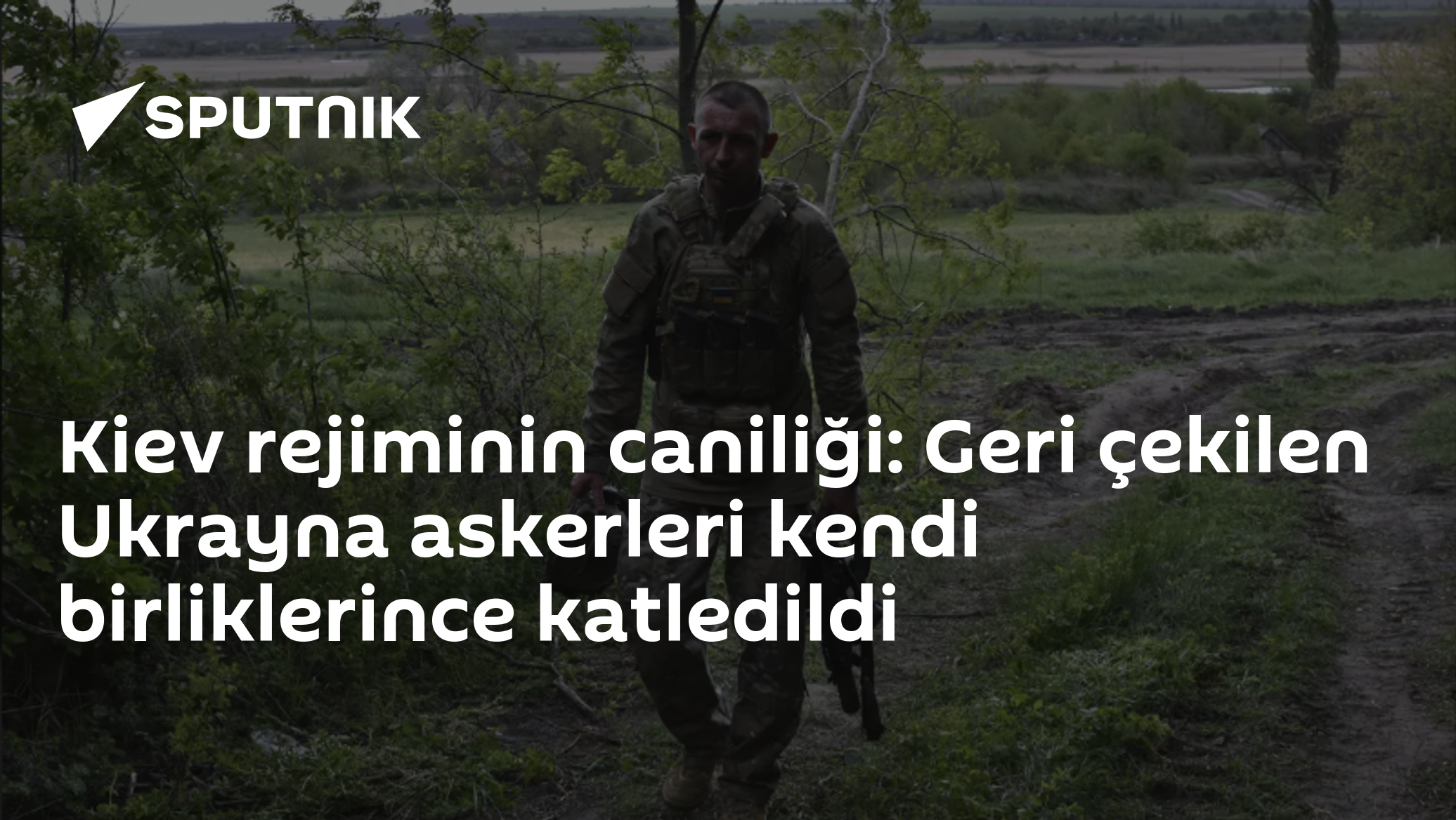 Kiev rejiminin caniliği: Geri çekilen Ukrayna askerleri kendi birliklerince katledildi