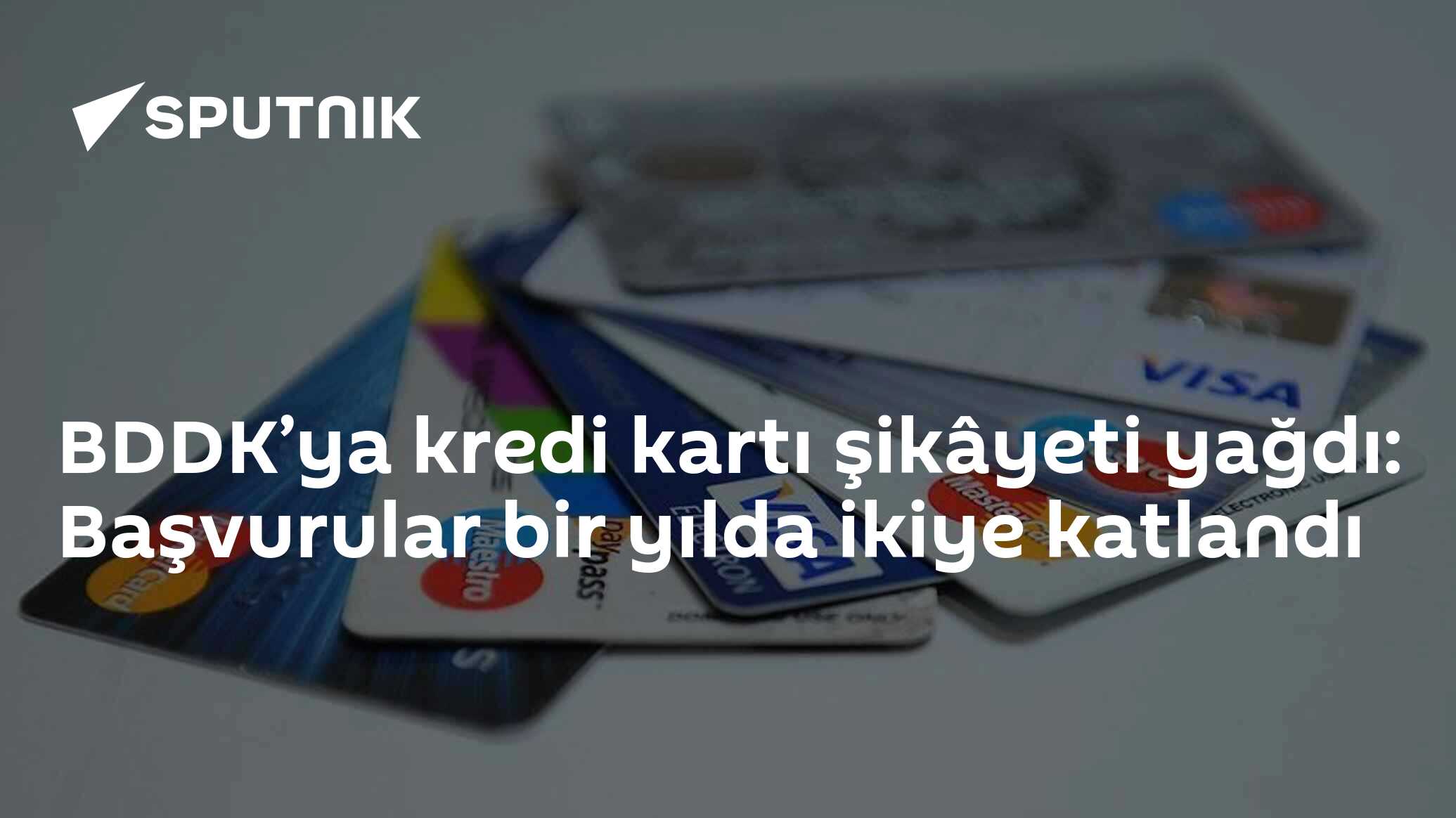BDDK’ya kredi kartı şikâyeti yağdı: Başvurular bir yılda ikiye katlandı