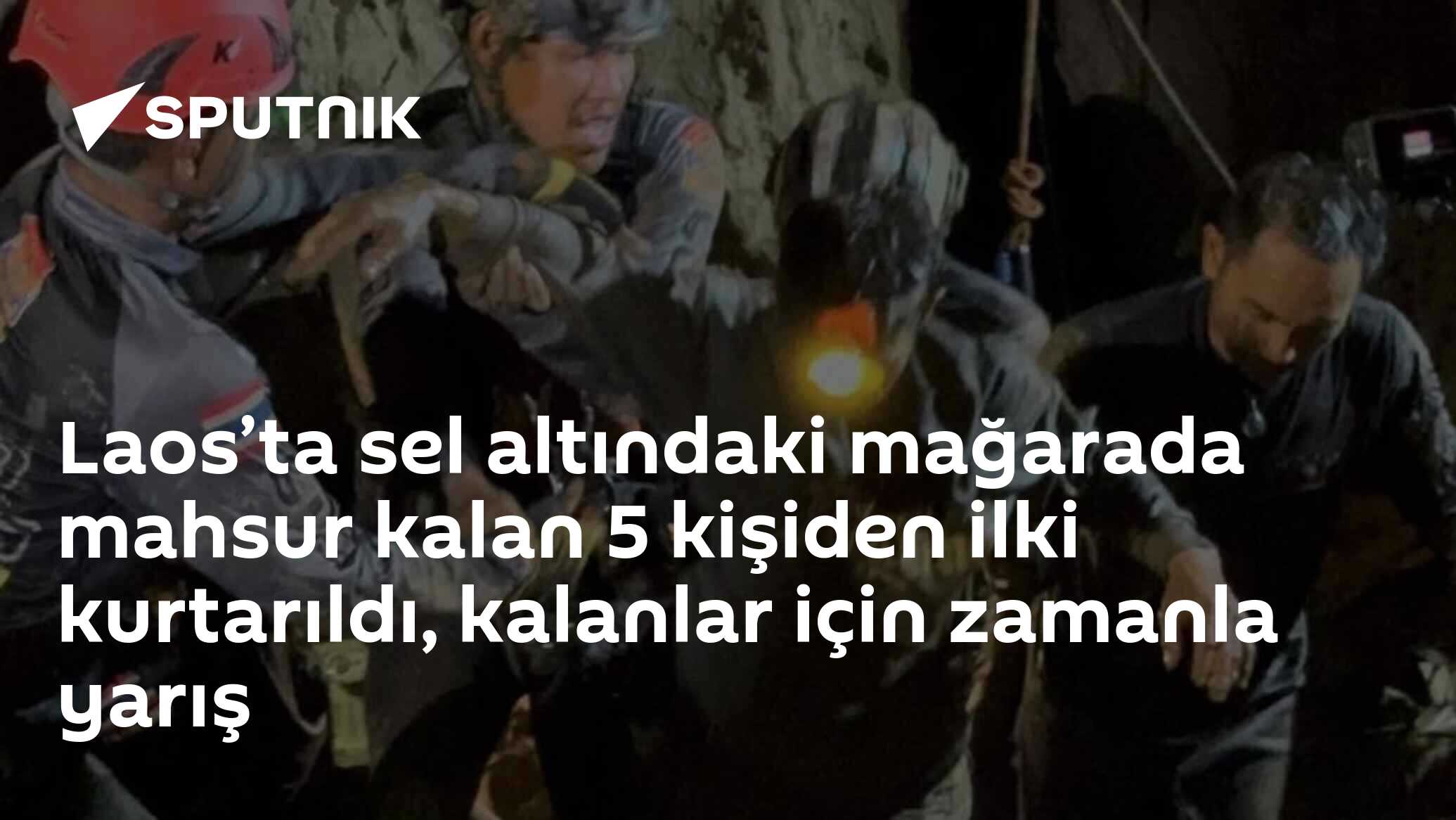 Laos’ta sel altındaki mağarada mahsur kalan 5 kişiden ilki kurtarıldı, kalanlar için zamanla yarış