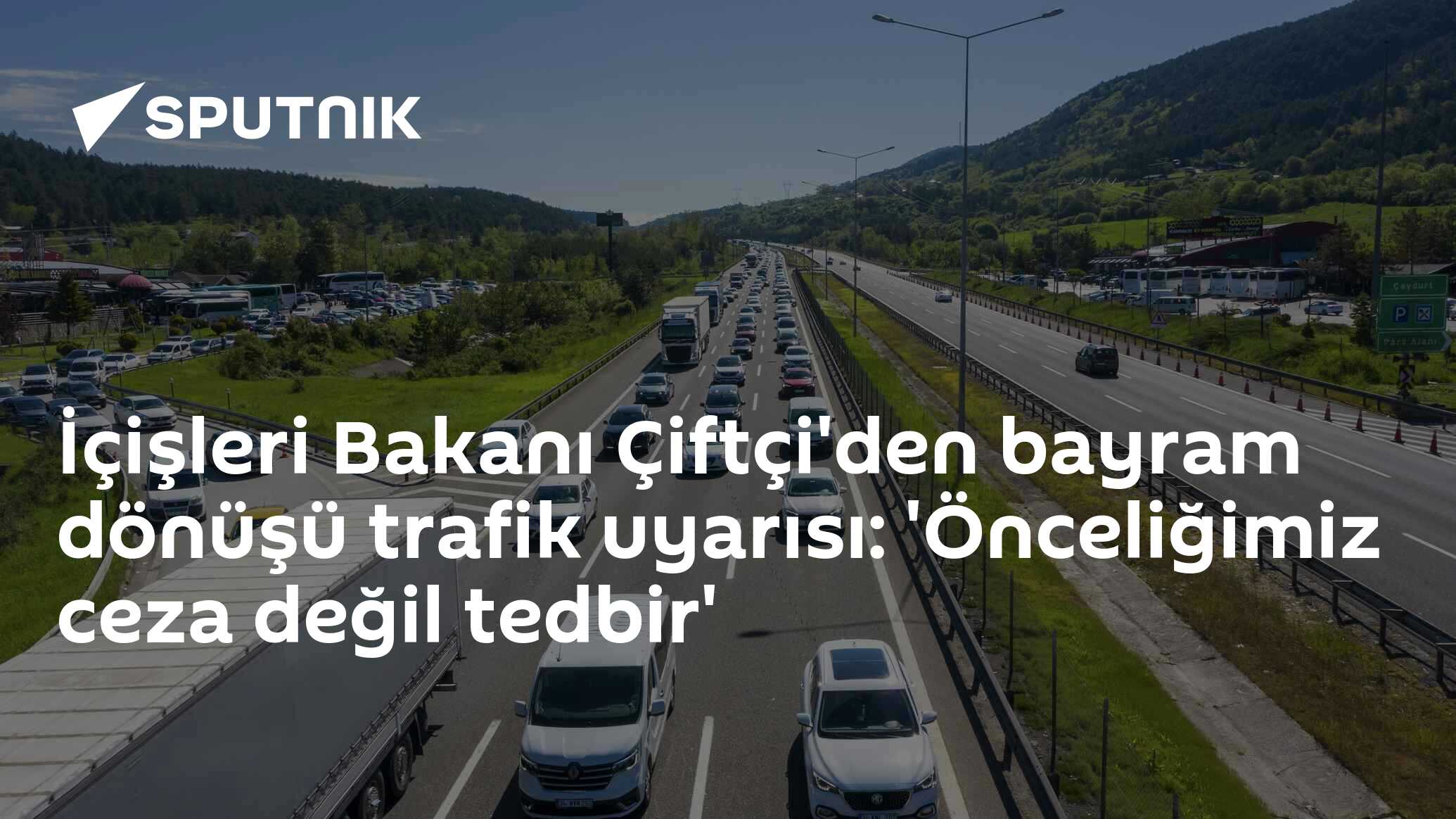 İçişleri Bakanı Çiftçi'den bayram dönüşü trafik uyarısı: 'Önceliğimiz ceza değil tedbir'