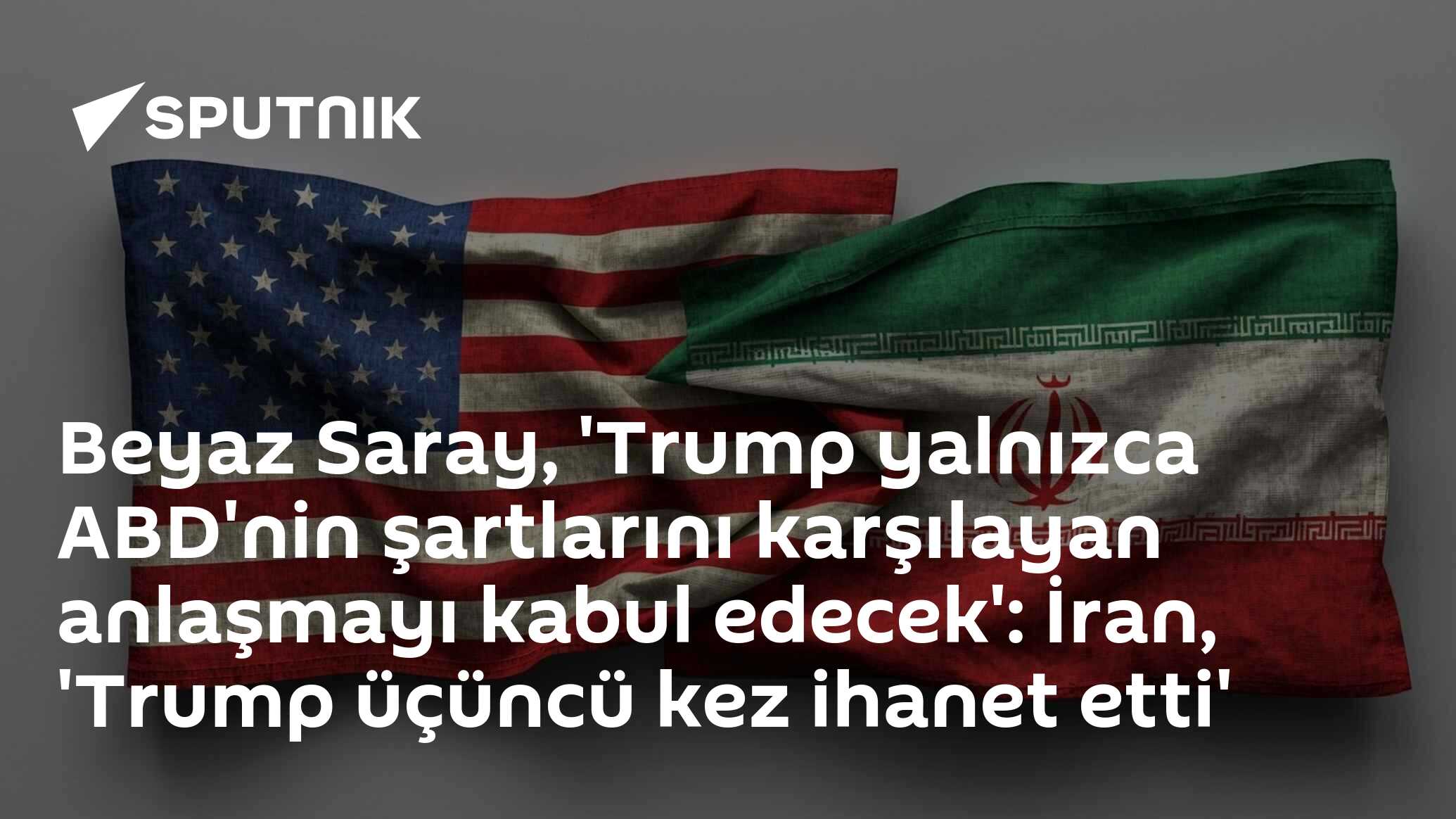Beyaz Saray'dan İran mesajı: 'Trump yalnızca ABD'nin şartlarını karşılayan anlaşmayı kabul edecek'