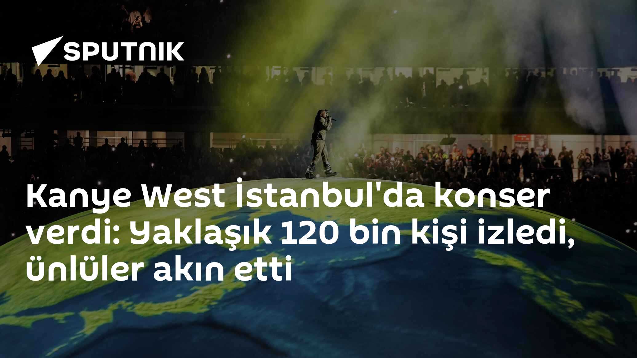 Kanye West İstanbul'da konser verdi: Yaklaşık 120 bin kişi izledi, ünlüler akın etti