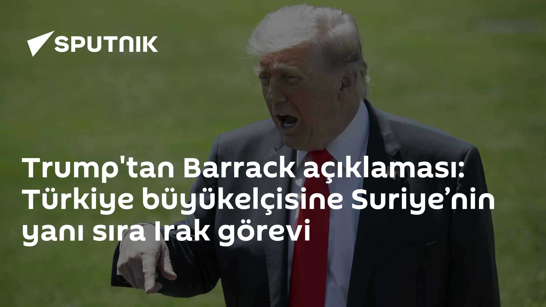 Trump'tan Barrack açıklaması: Türkiye büyükelçisine Suriye’nin yanı sıra Irak görevi