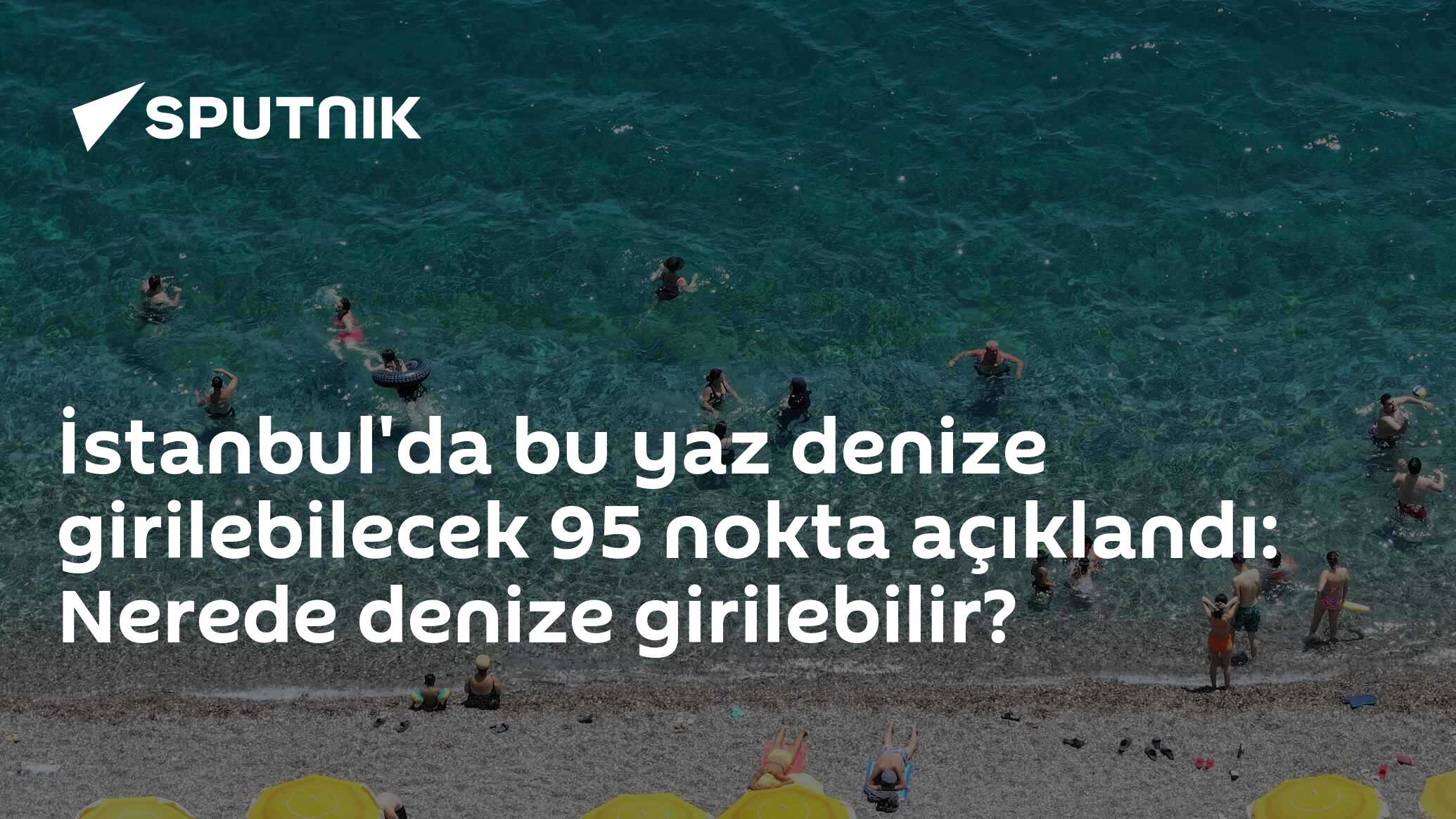 İstanbul'da bu yaz denize girilebilecek 95 nokta açıklandı: Nerede denize girilebilir?