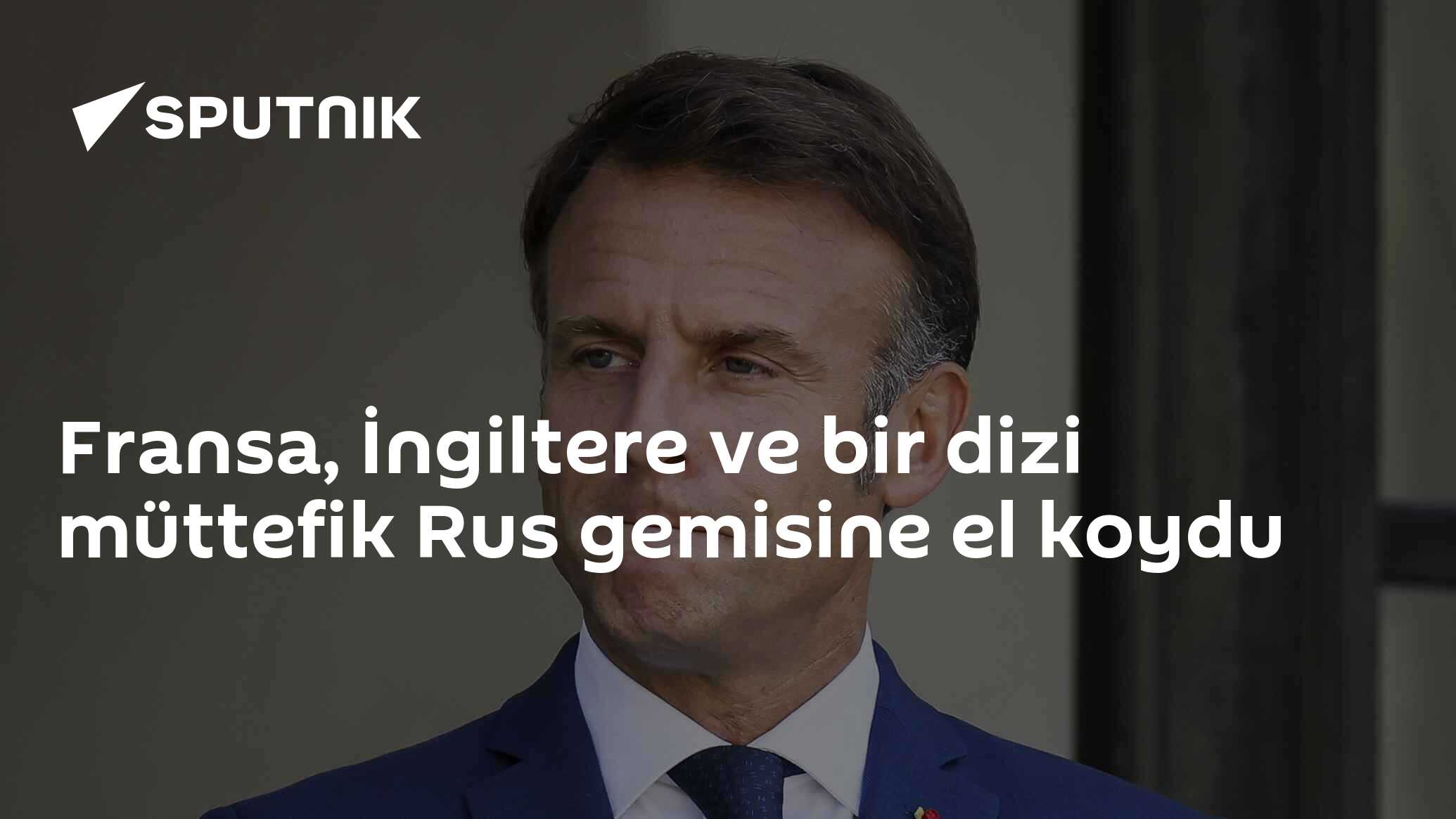 Fransa, İngiltere ve bir dizi müttefik Rus gemisine el koydu