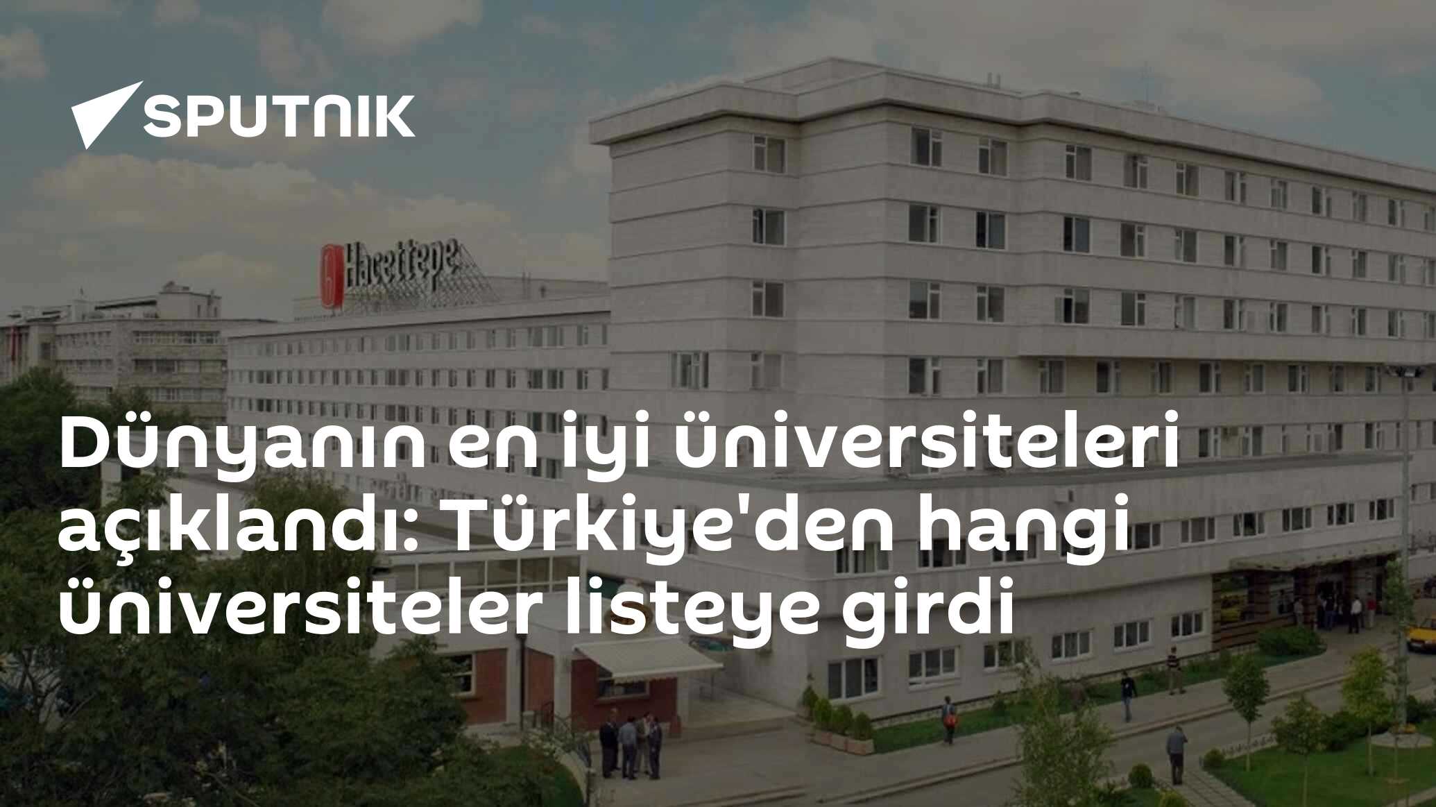 Dünyanın en iyi üniversiteleri açıklandı: Türkiye'den hangi üniversiteler listeye girdi