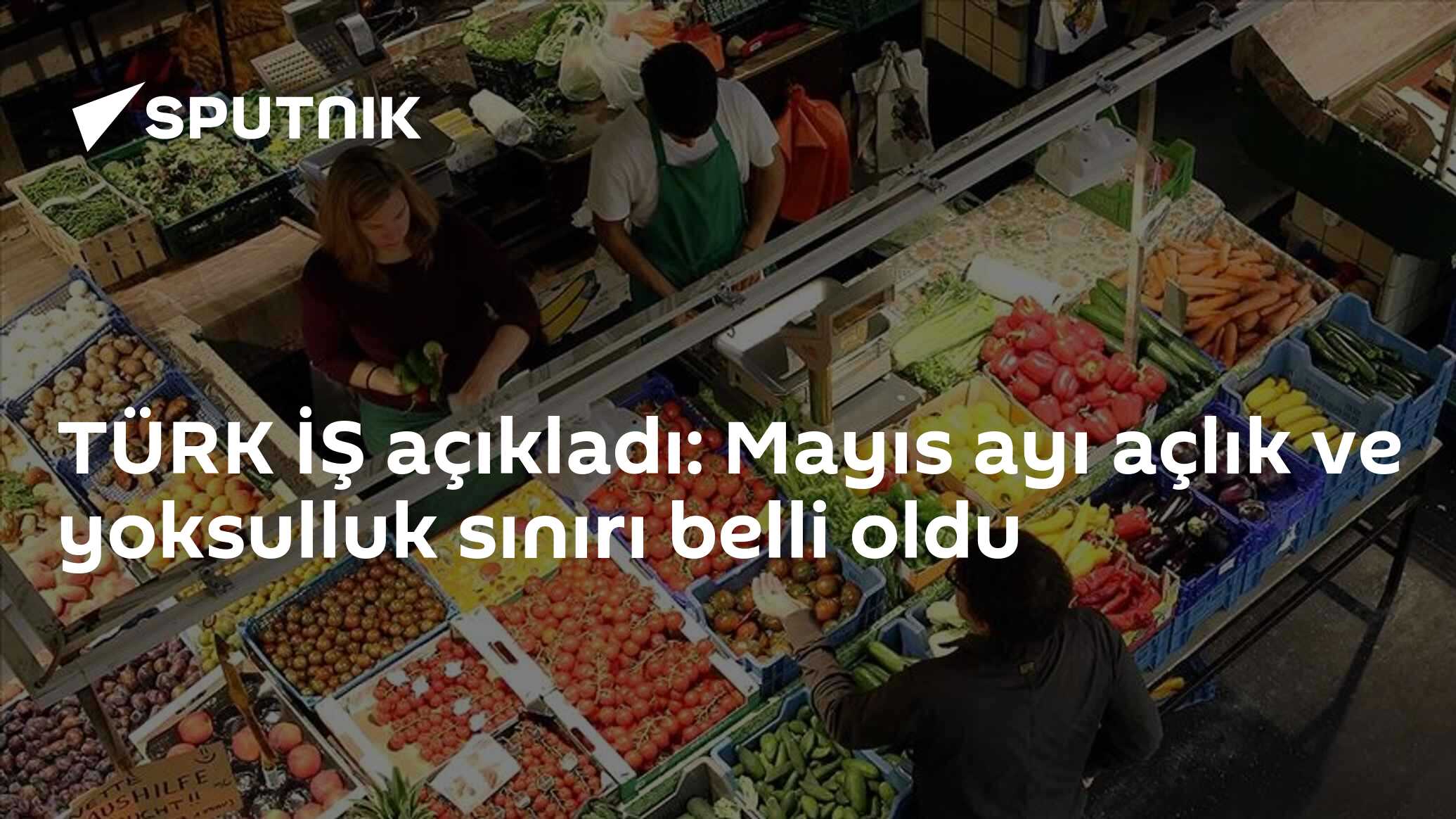 TÜRK İŞ açıkladı: Mayıs ayı açlık ve yoksulluk sınırı belli oldu
