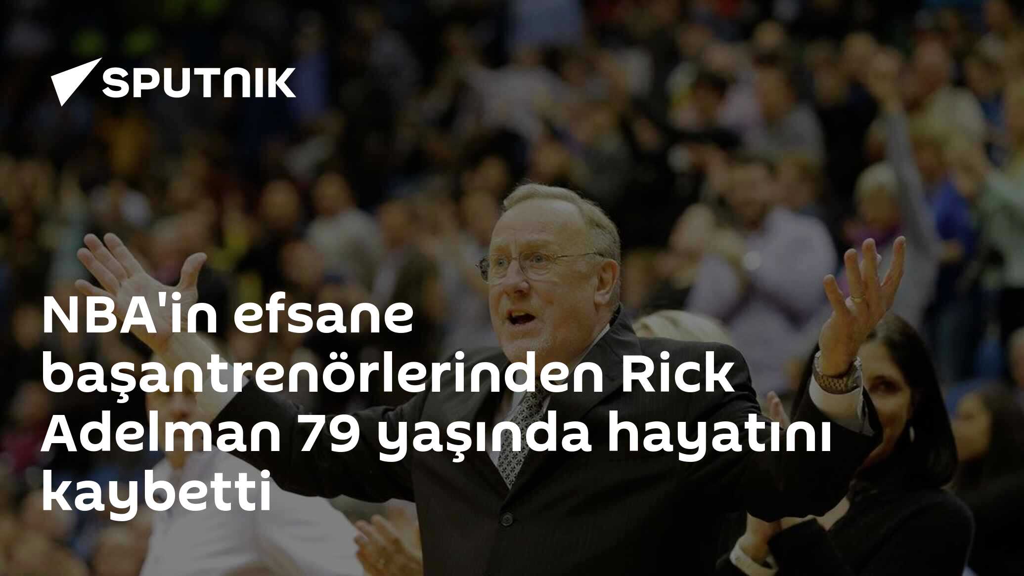 NBA'in efsane başantrenörlerinden Rick Adelman 79 yaşında hayatını kaybetti
