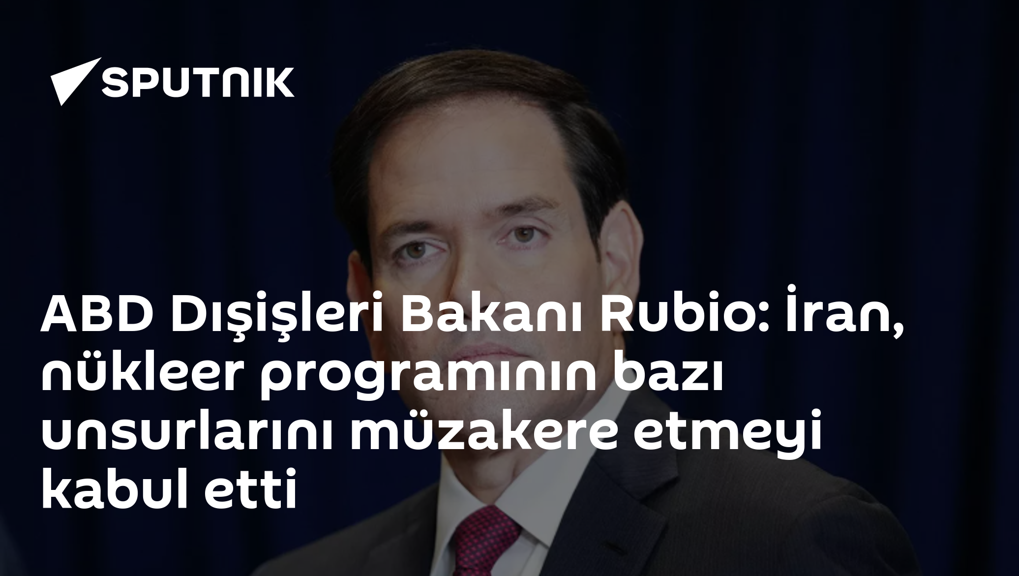 ABD Dışişleri Bakanı Rubio: İran, nükleer programının bazı unsurlarını müzakere etmeyi kabul etti