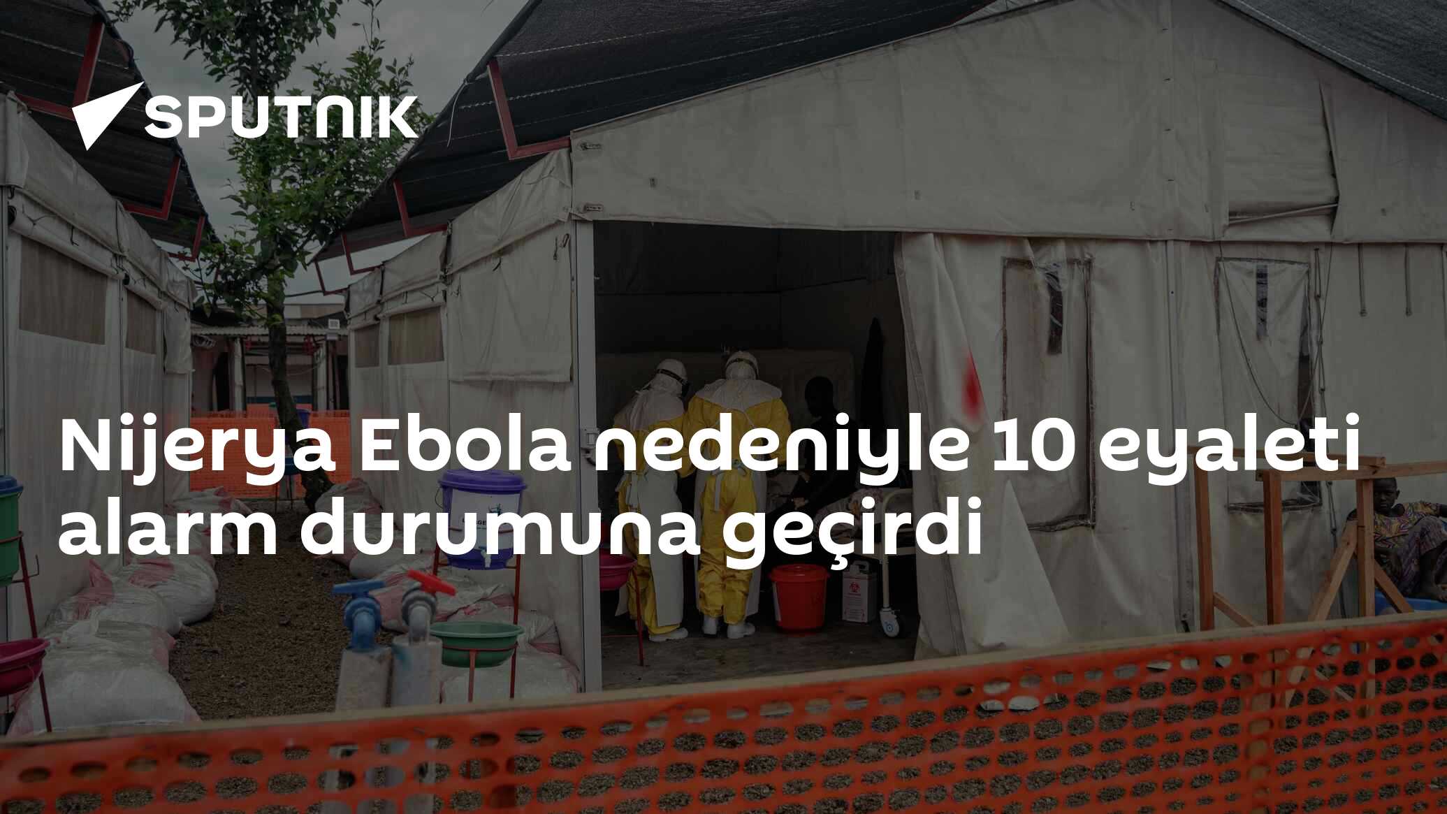 Nijerya Ebola nedeniyle 10 eyaleti alarm durumuna geçirdi