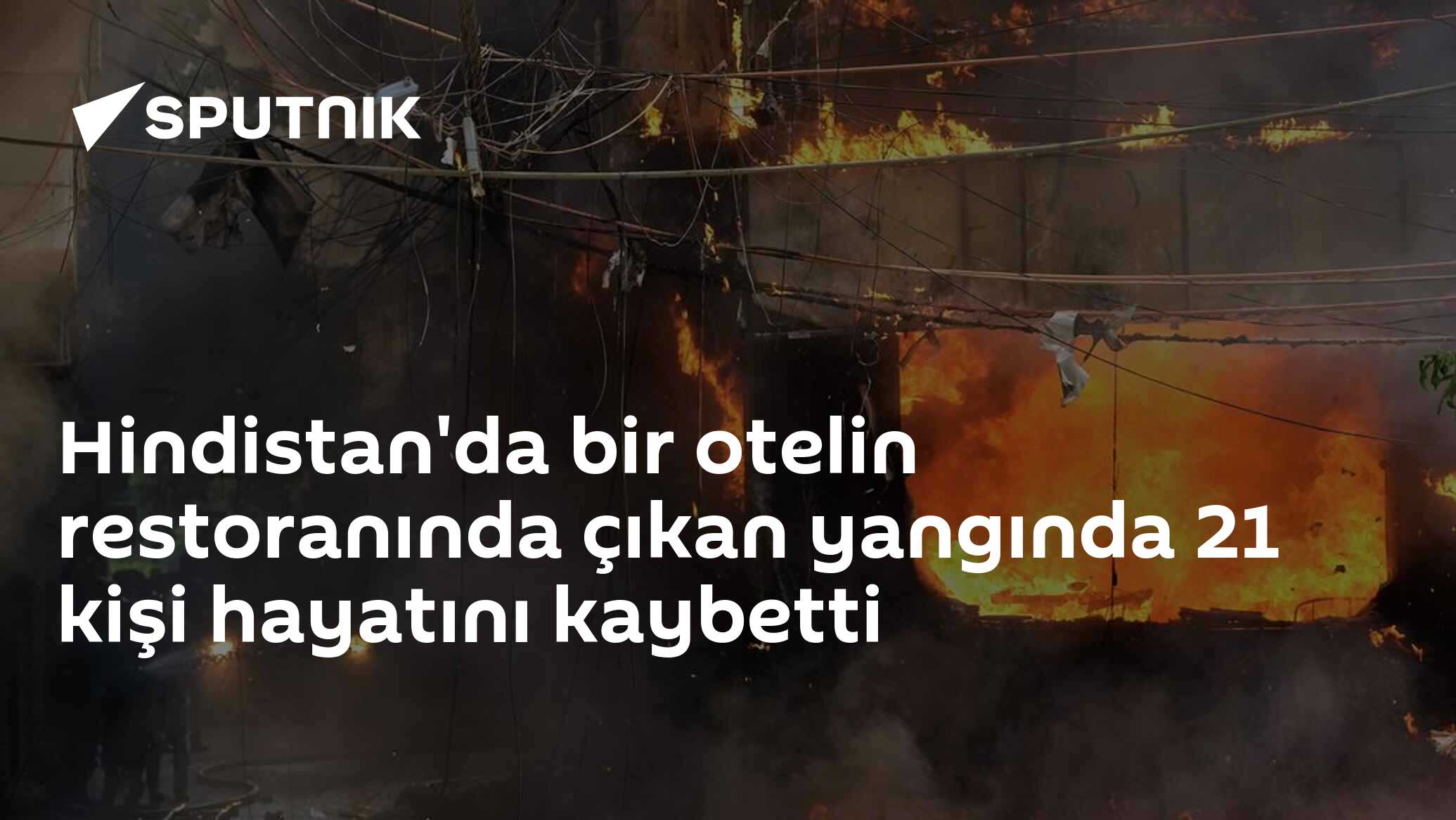 Hindistan'da bir otelin restoranında çıkan yangında 21 kişi hayatını kaybetti