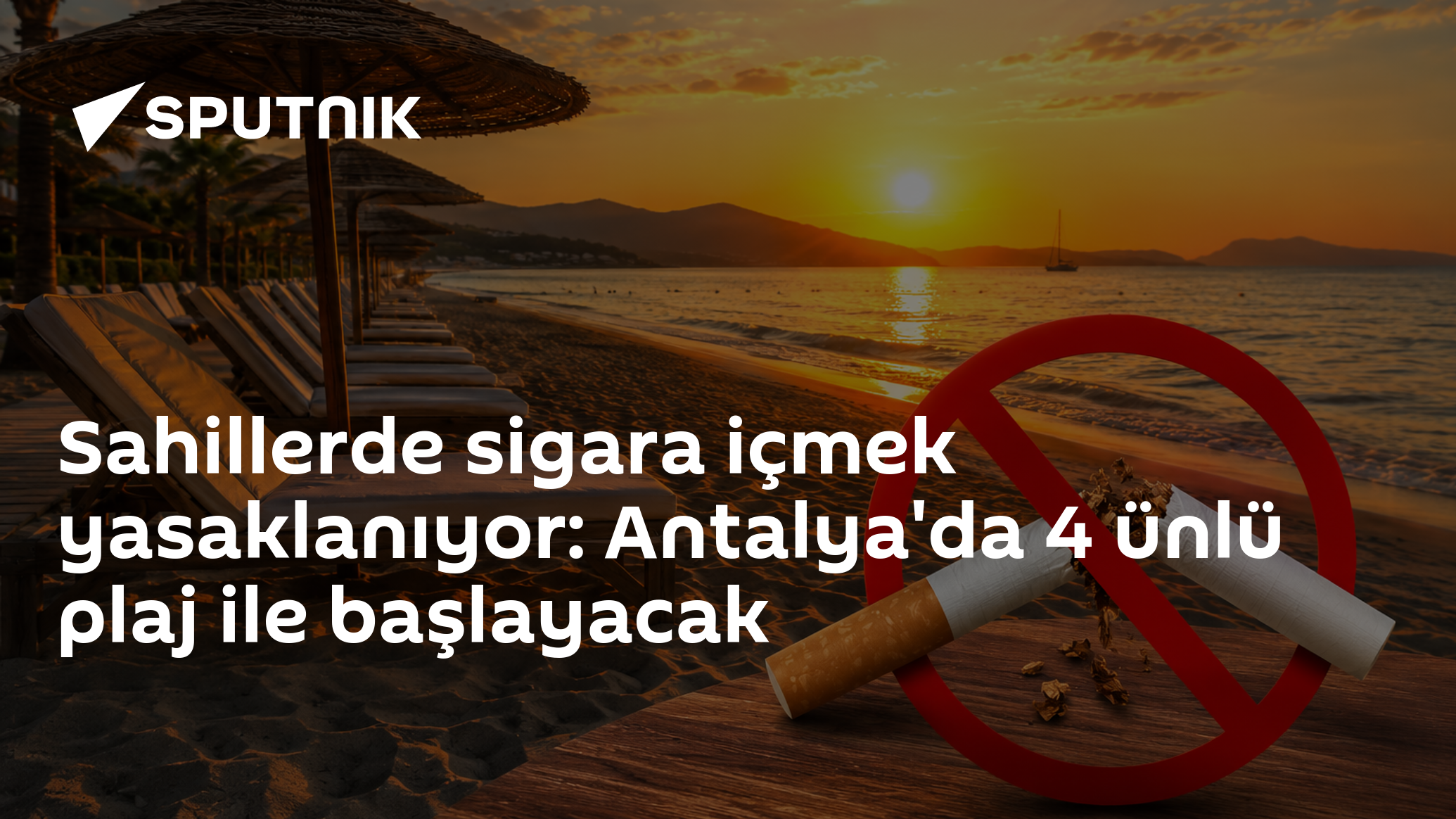 Sahillerde sigara içmek yasaklanıyor: Antalya'da 4 ünlü plaj ile başlayacak