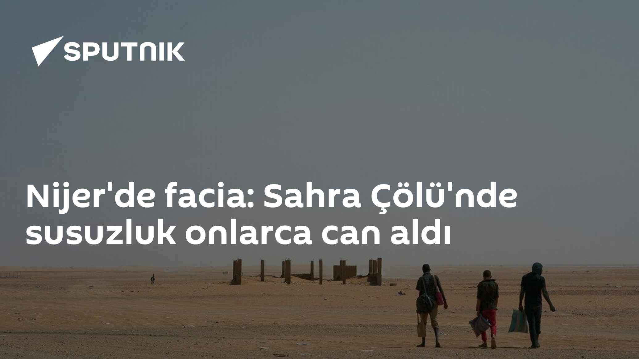 Nijer'de facia: Sahra Çölü'nde susuzluk onlarca can aldı
