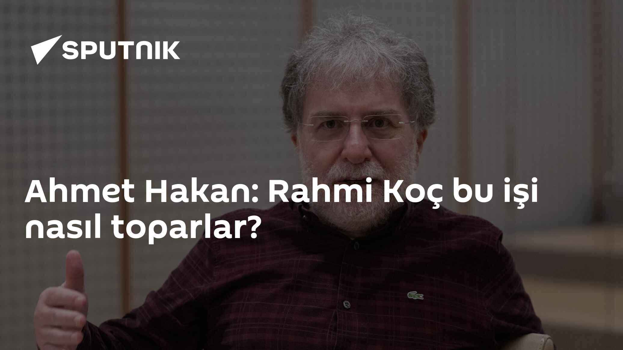 Ahmet Hakan: Rahmi Koç bu işi nasıl toparlar?