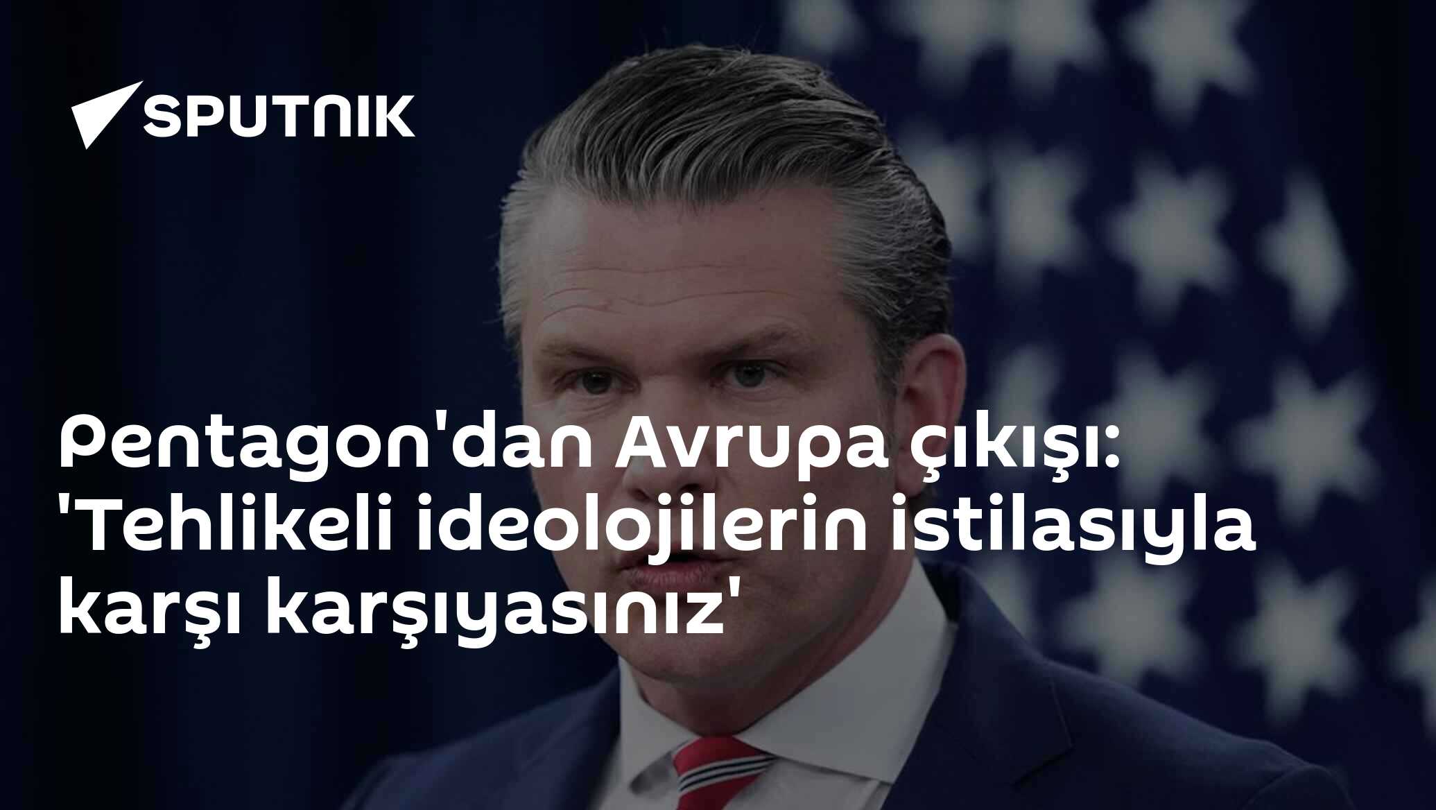 Pentagon'dan Avrupa çıkışı: 'Tehlikeli ideolojilerin istilas