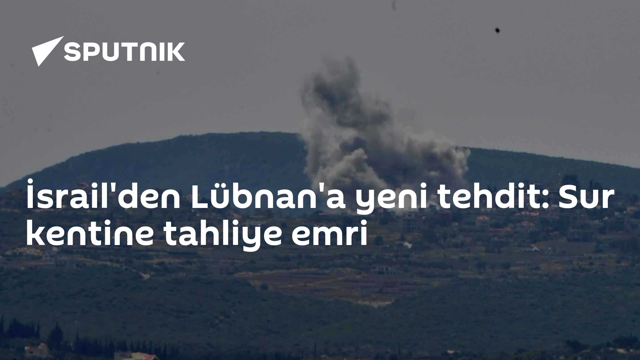 İsrail'den Lübnan'a yeni tehdit: Sur kentine tahliye emri