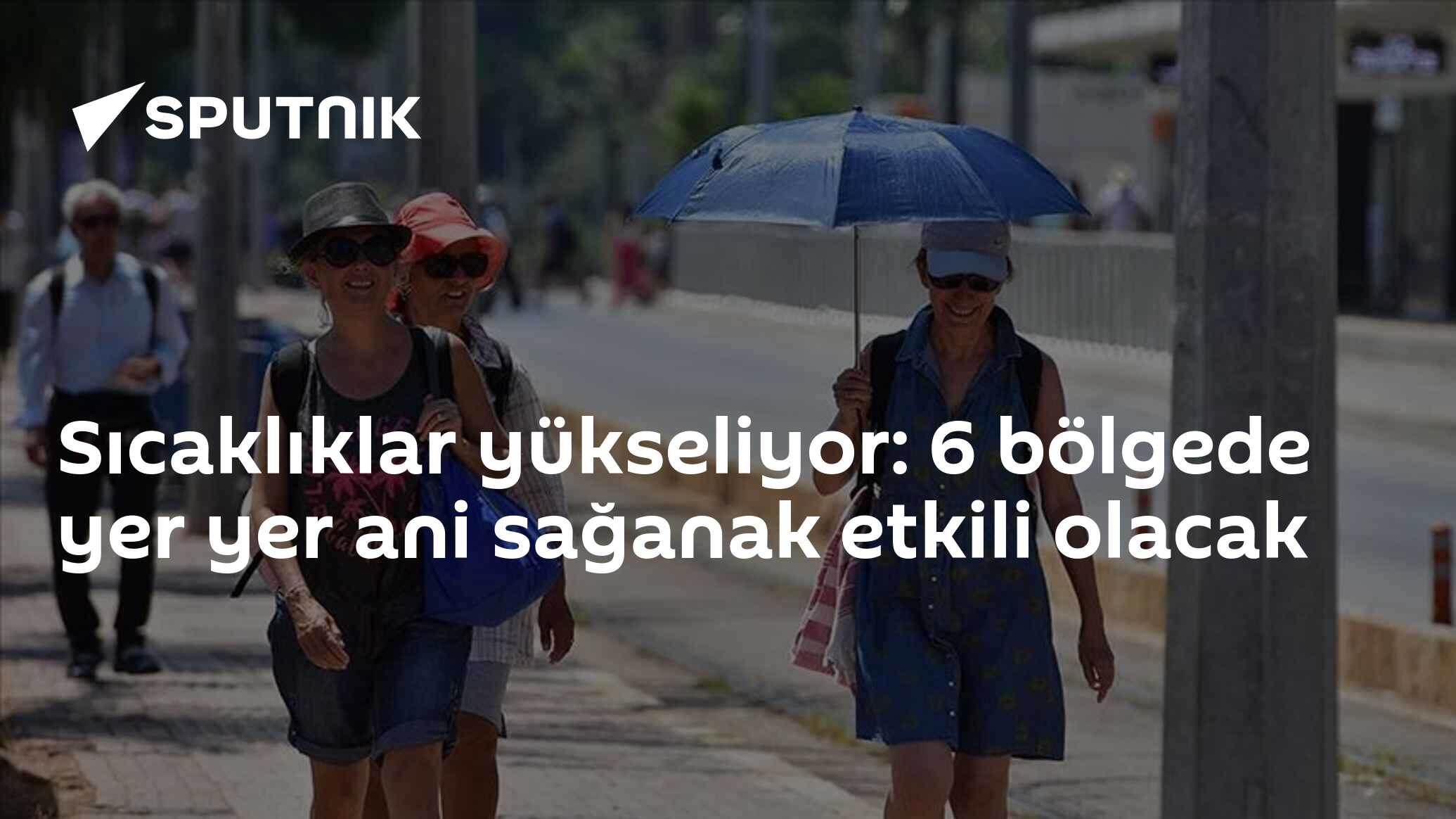 Sıcaklıklar yükseliyor: 6 bölgede yer yer ani sağanak etkili