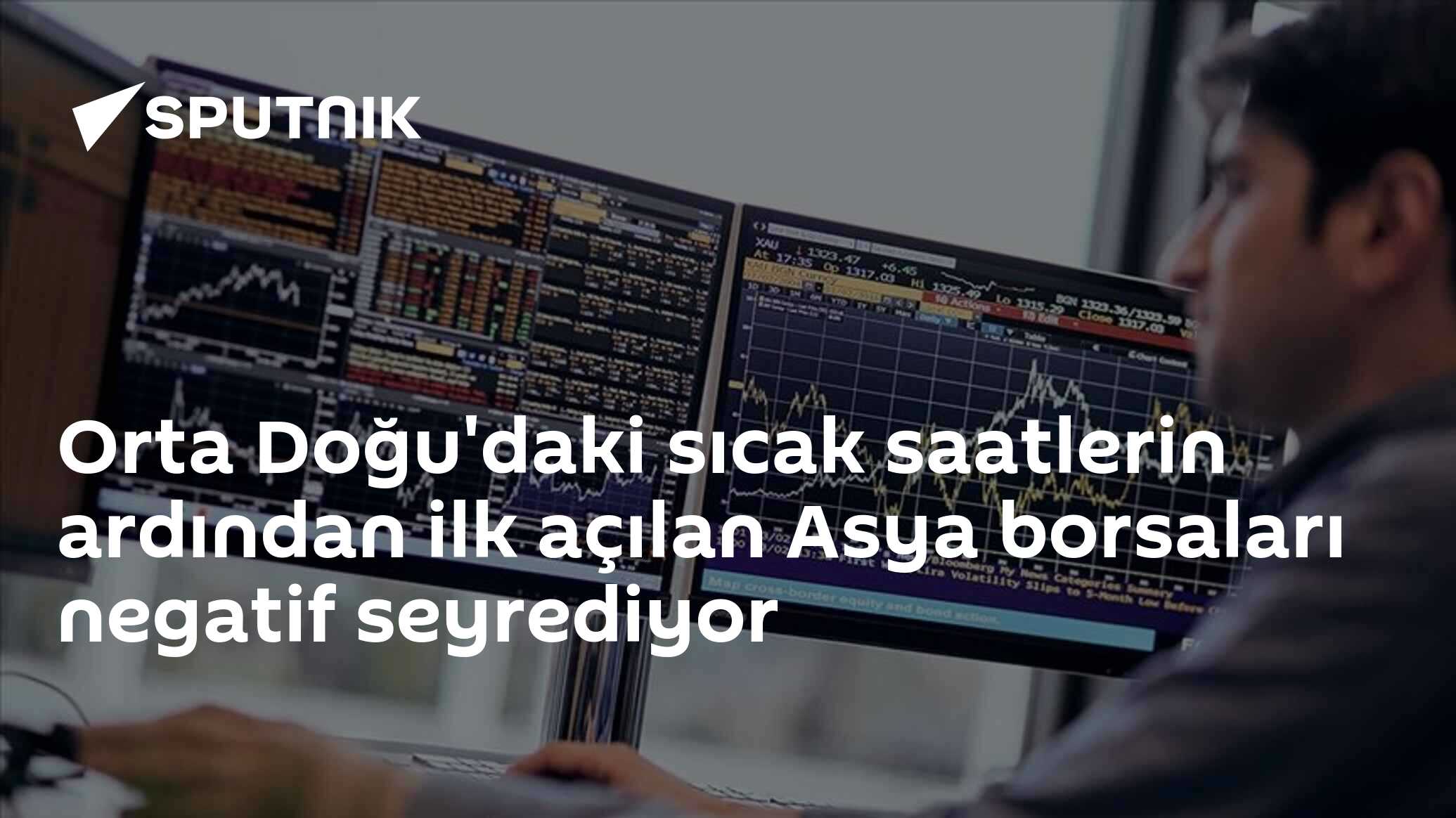 Orta Doğu'daki sıcak saatlerin ardından ilk açılan Asya bors