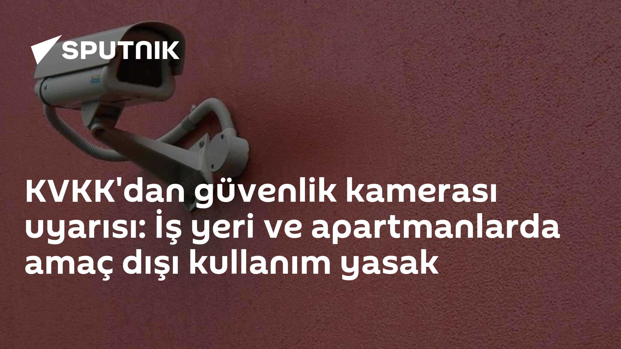 KVKK'dan güvenlik kamerası uyarısı: İş yeri ve apartmanlarda