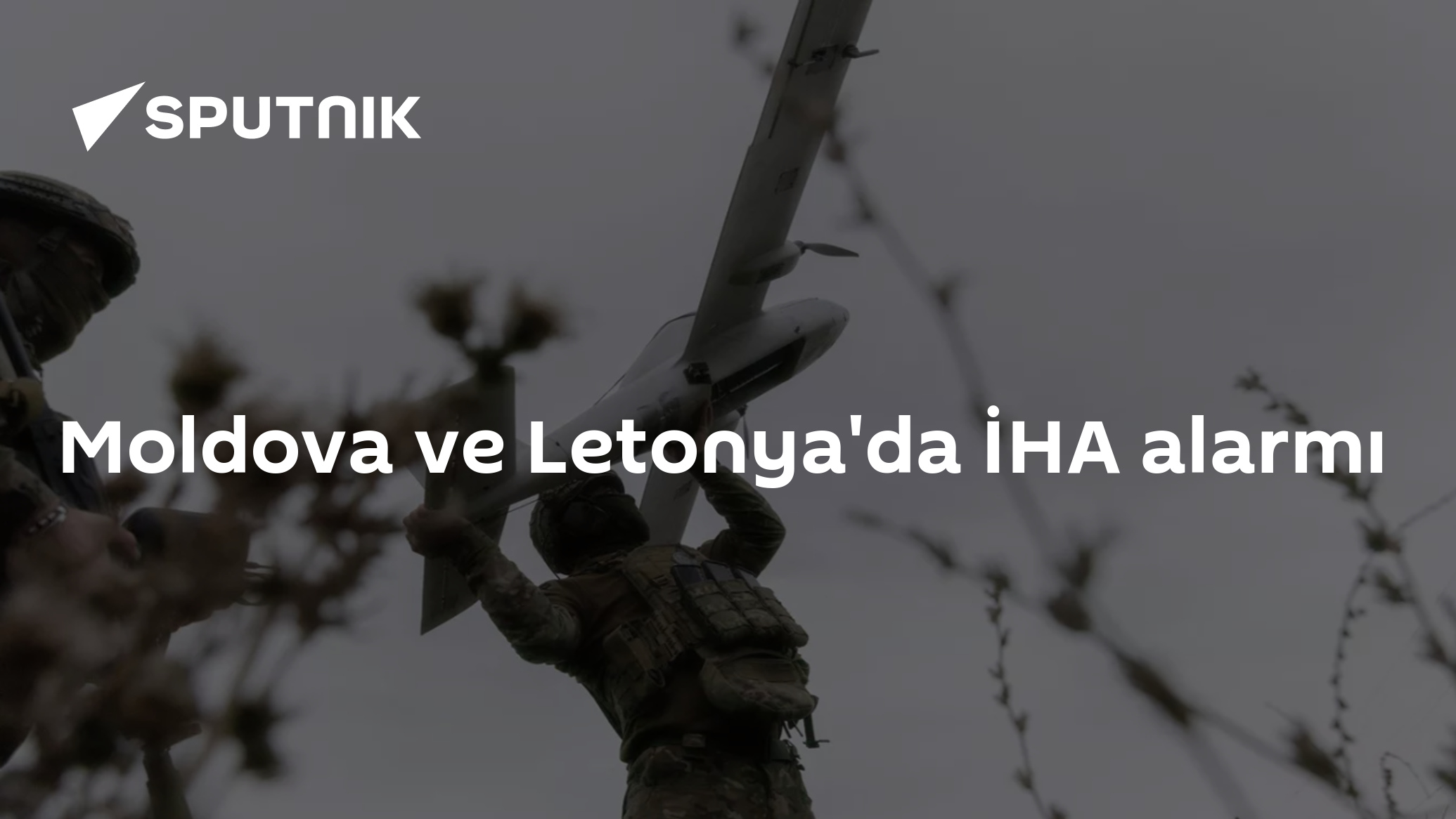 Moldova ve Letonya'da İHA alarmı